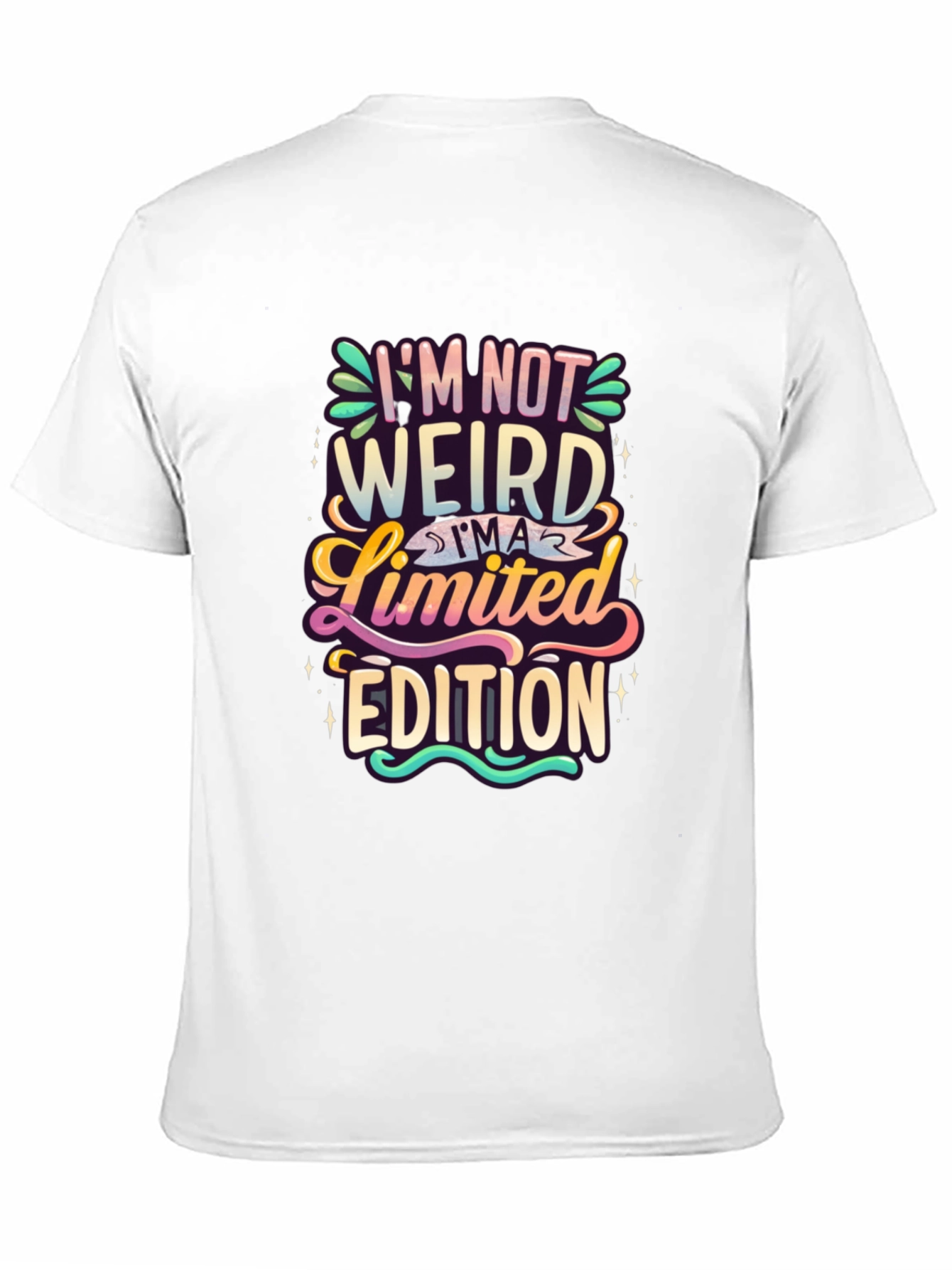 Im Not Weird Im a Limited Edition Graphic Tee
