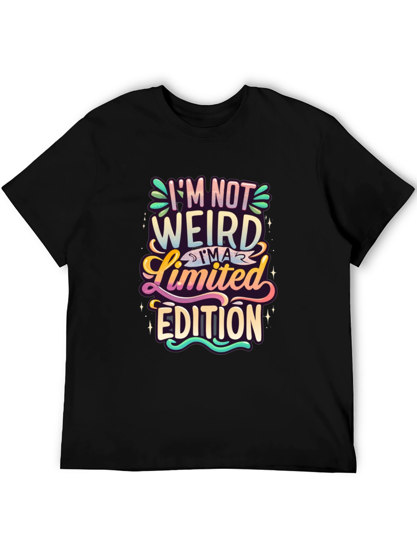 Im Not Weird Im a Limited Edition Graphic Tee