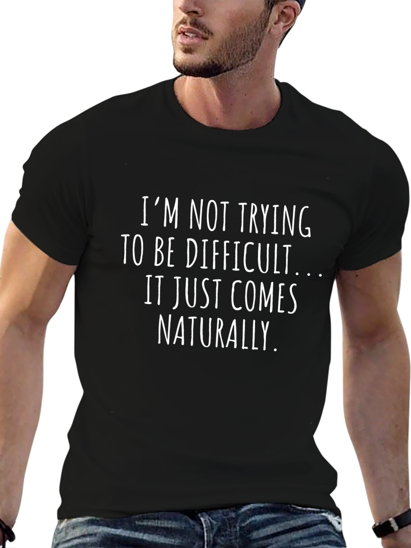 Funny Sarcastic T-Shirt - Naturally Difficult