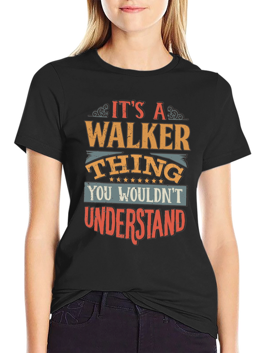 Its A Walker Thing T-Shirt