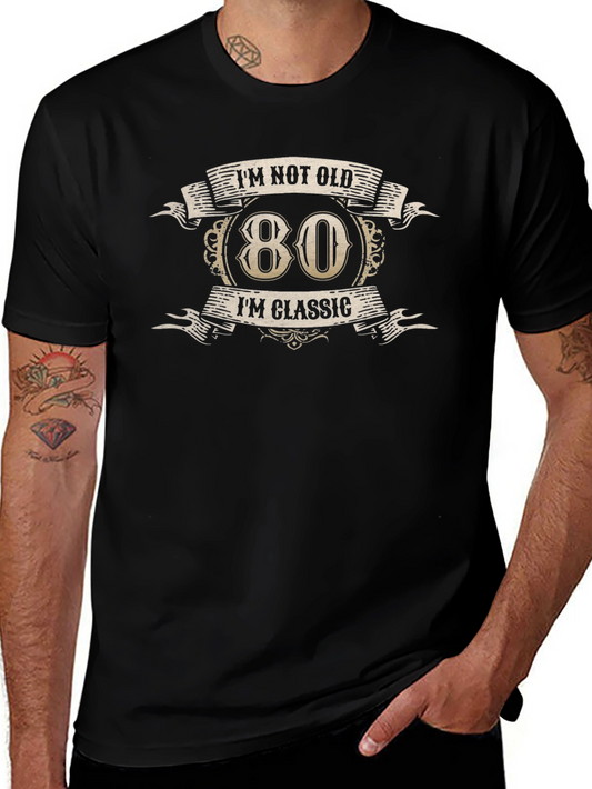 Im Not Old Im Classic 80th Birthday T-Shirt