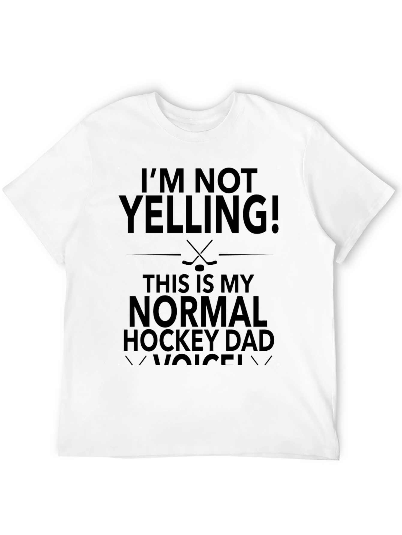 Im Not Yelling Hockey Dad T-Shirt