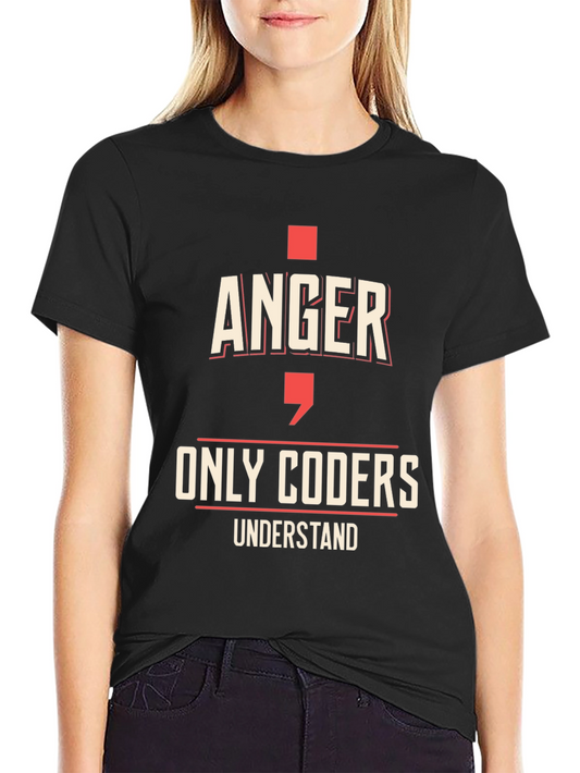 Coder Humor T-Shirt - Anger Only Coders Understand
