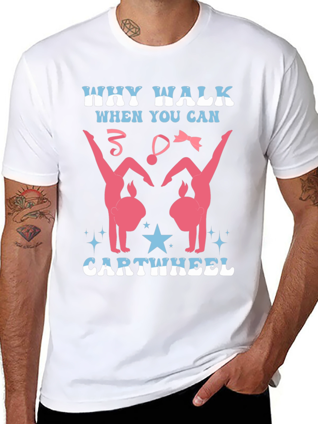 Gymnast T-Shirt - Why Walk? Cartwheel!