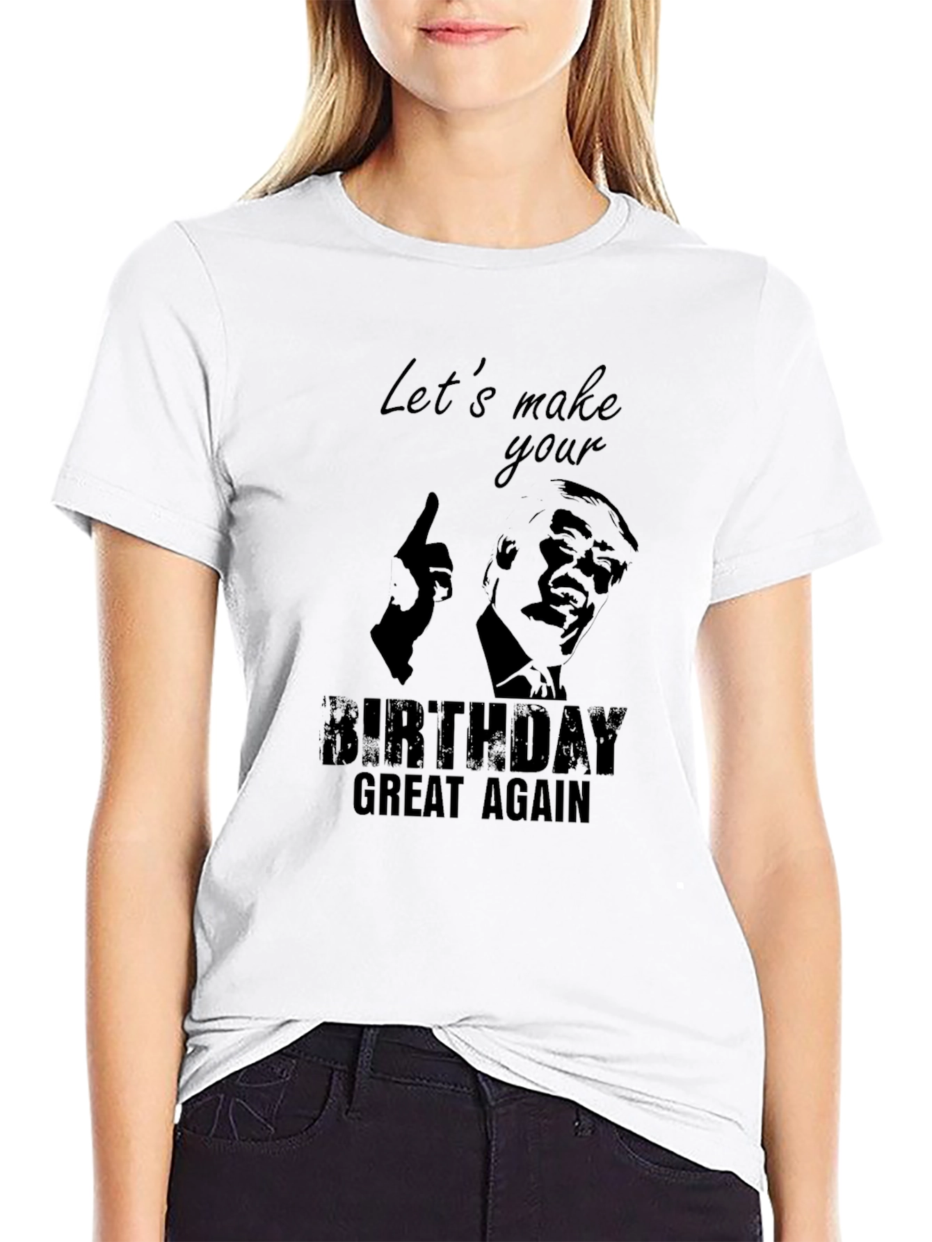 Lets Make Your Birthday Great Again T-Shirt