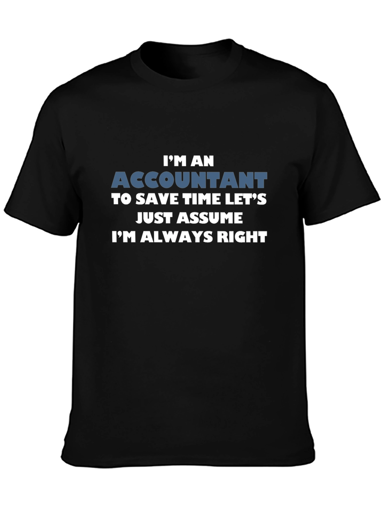 Accountant Always Right Black T-Shirt