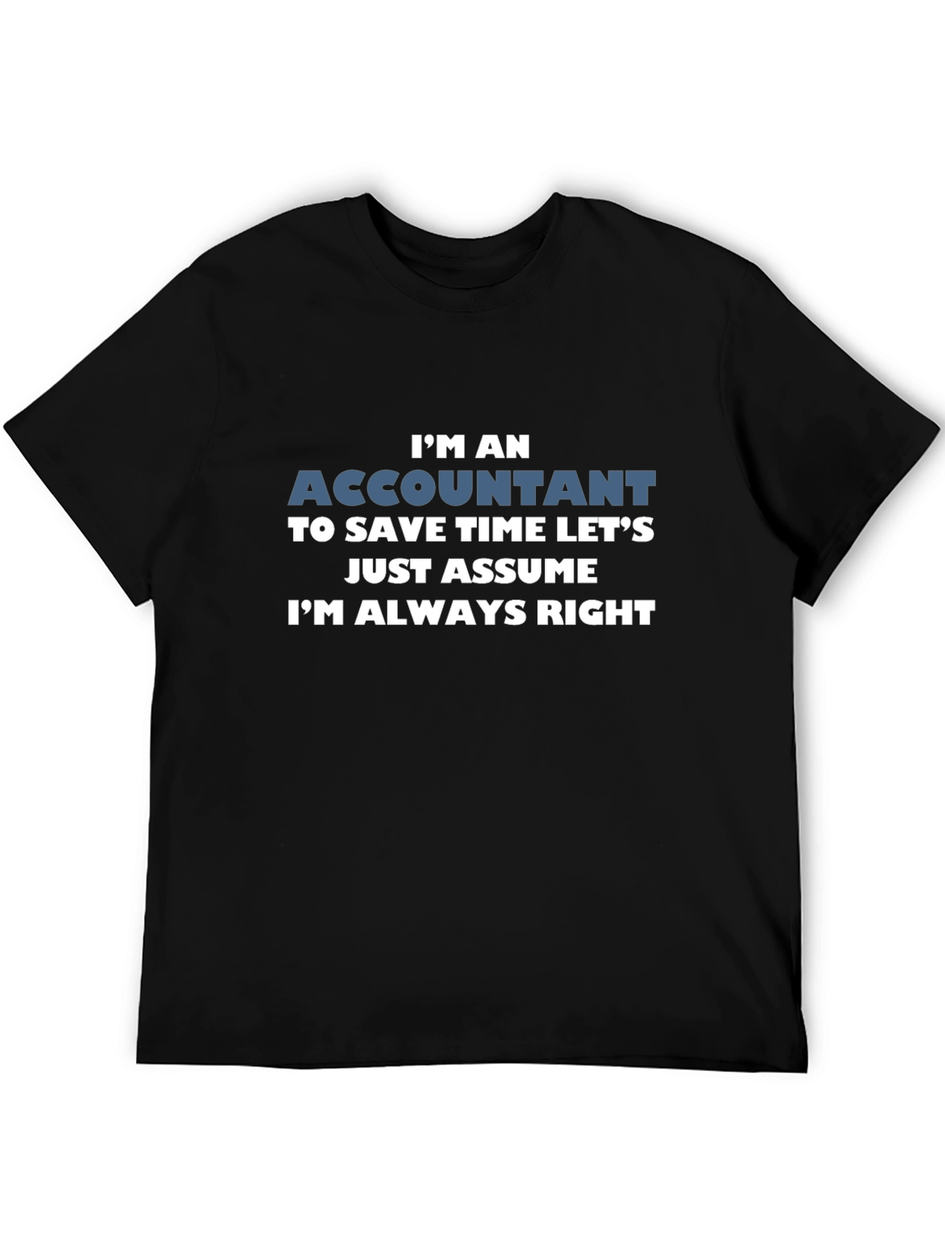 Accountant Always Right Black T-Shirt