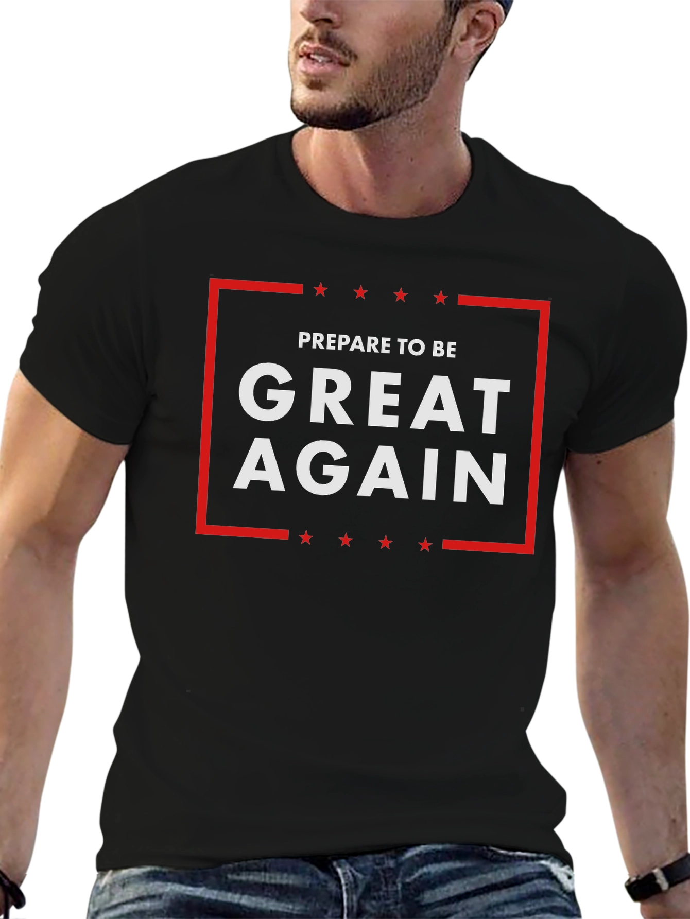 Prepare To Be Great Again T-Shirt