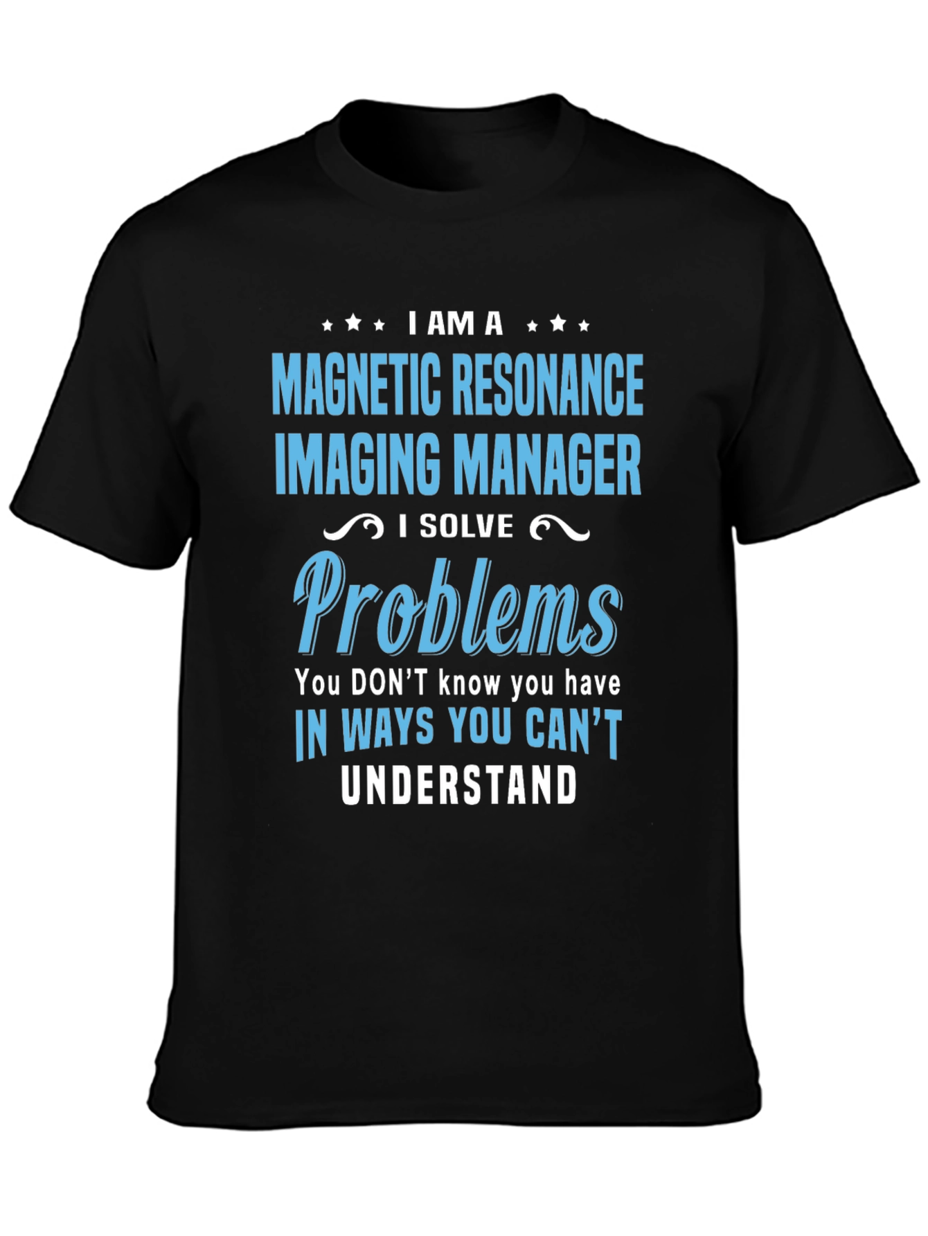 Magnetic Resonance Imaging Manager T-Shirt