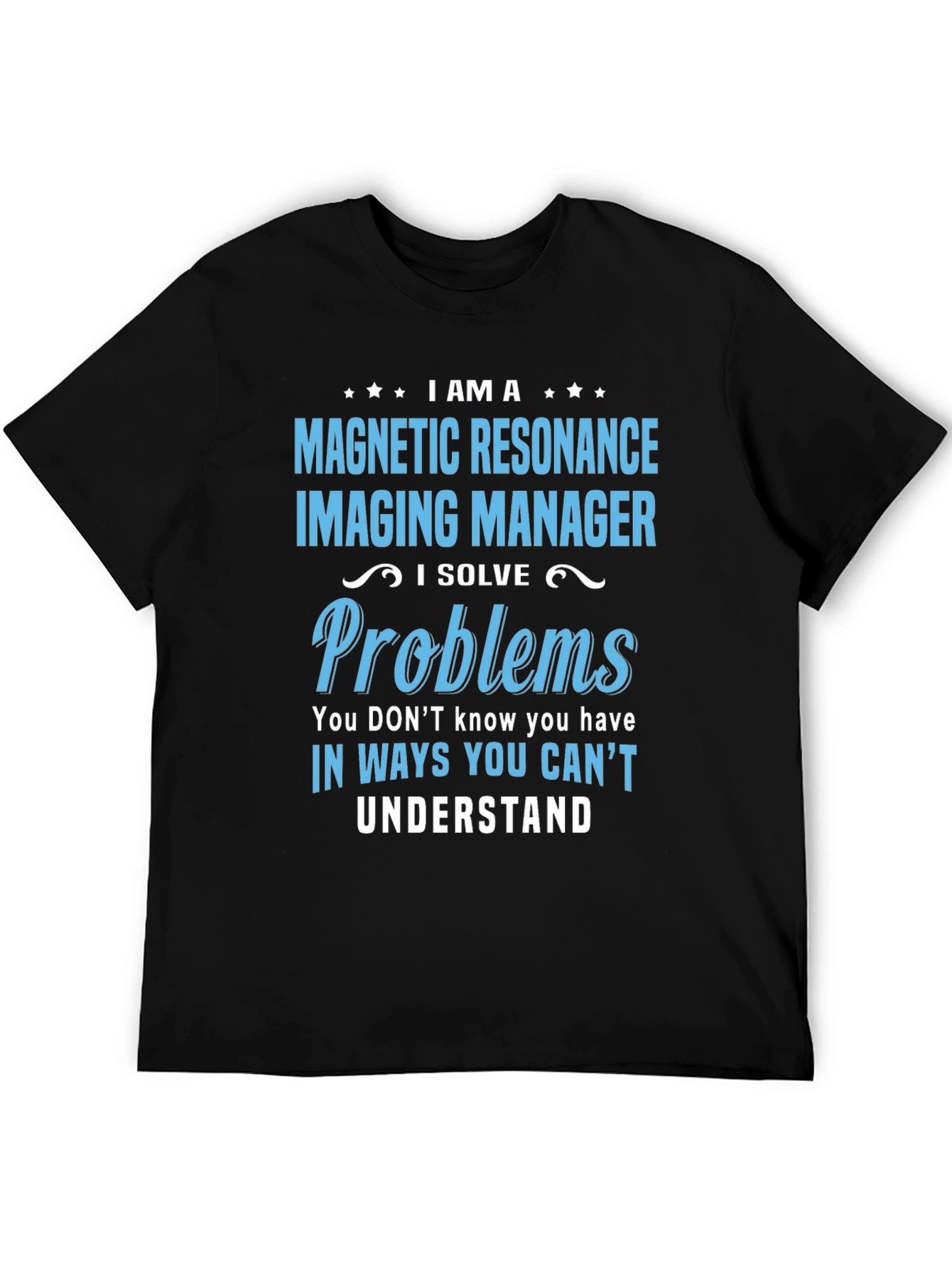 Magnetic Resonance Imaging Manager T-Shirt