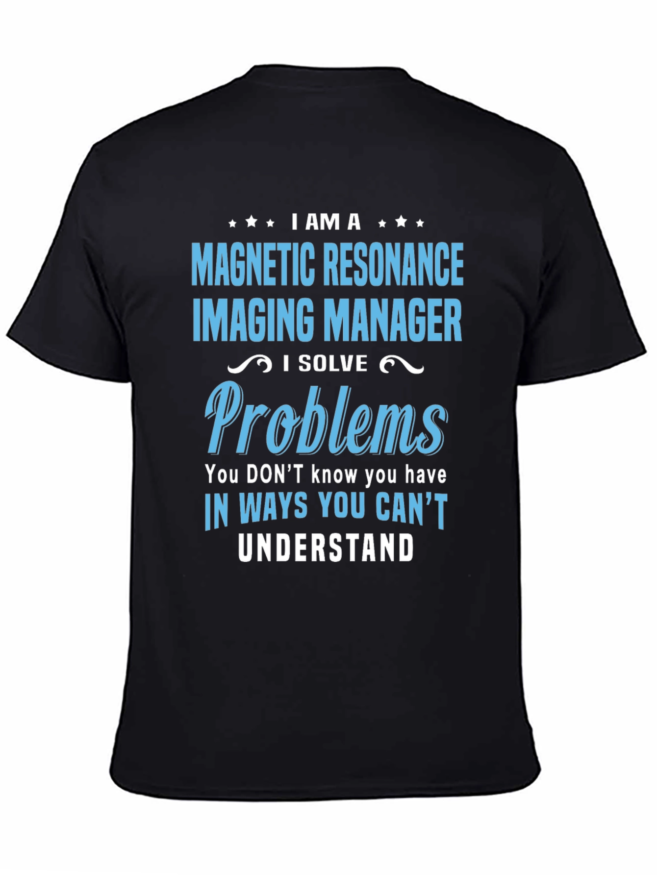 Magnetic Resonance Imaging Manager T-Shirt