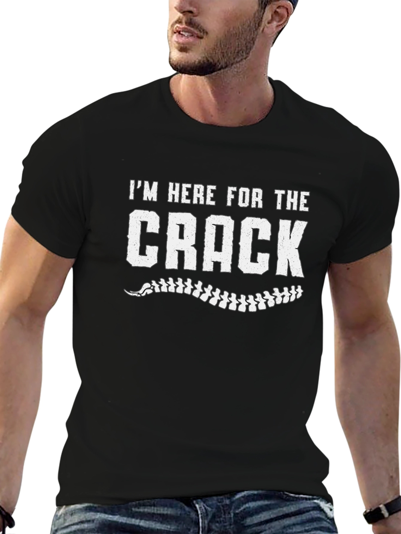 Im Here For The Crack Chiropractic T-Shirt