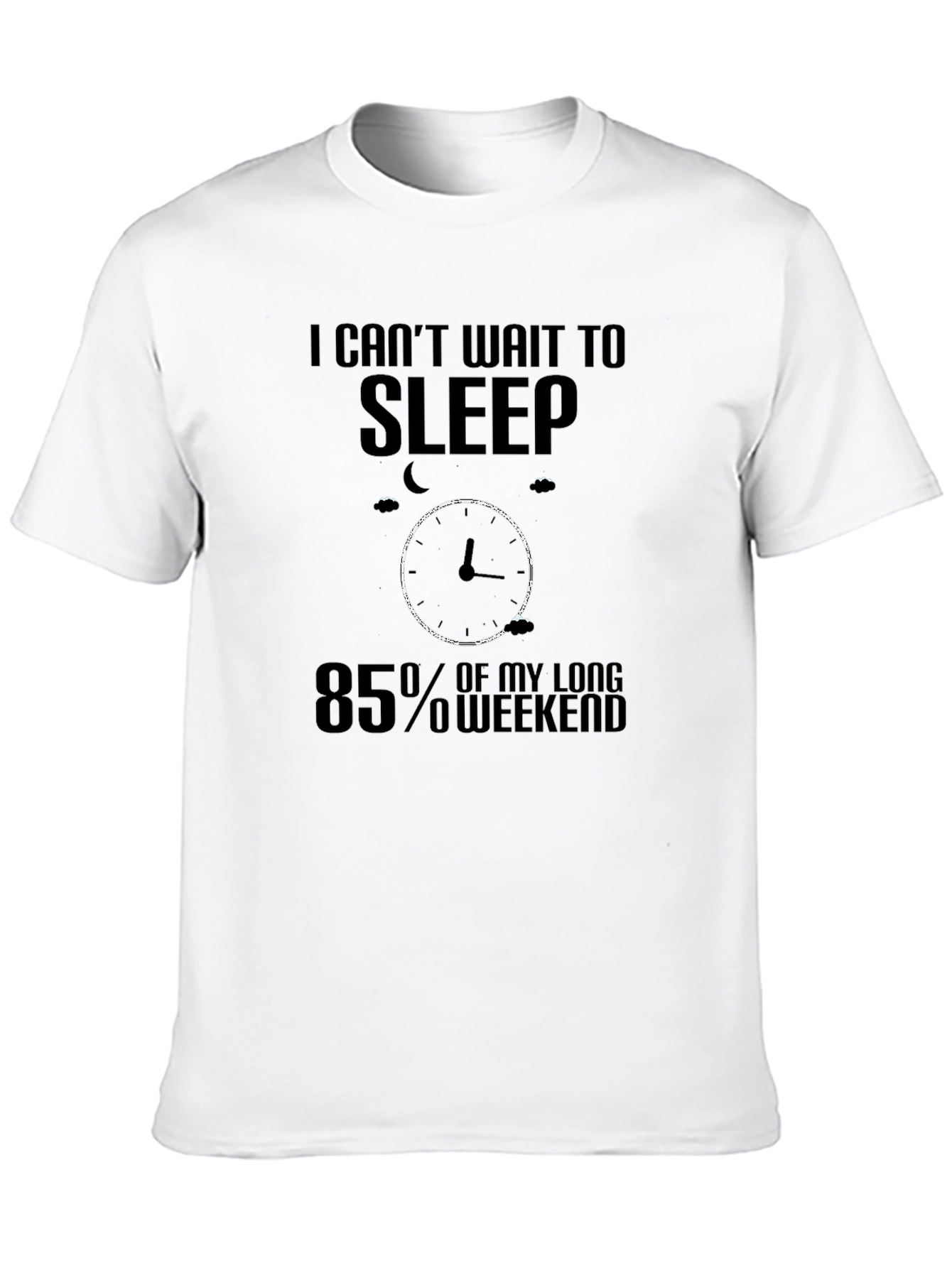Funny Sleep T-Shirt: 85% Weekend