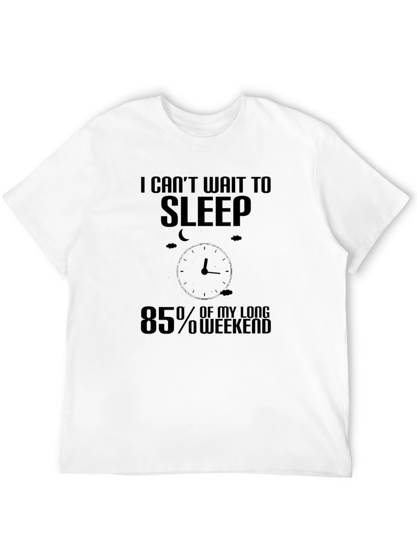 Funny Sleep T-Shirt: 85% Weekend