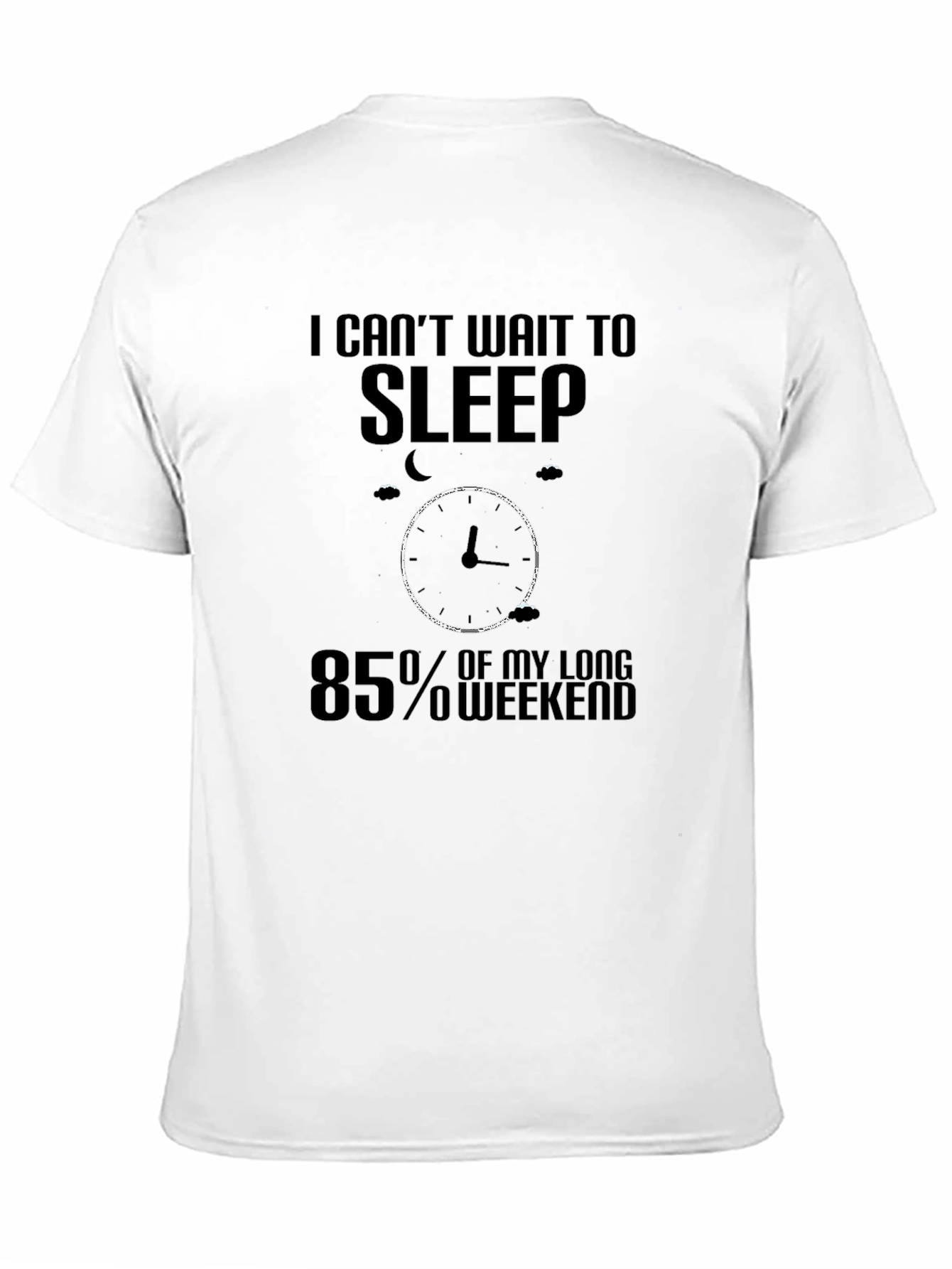 Funny Sleep T-Shirt: 85% Weekend
