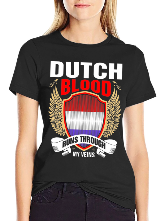 Dutch Blood Runs Through My Veins T-Shirt