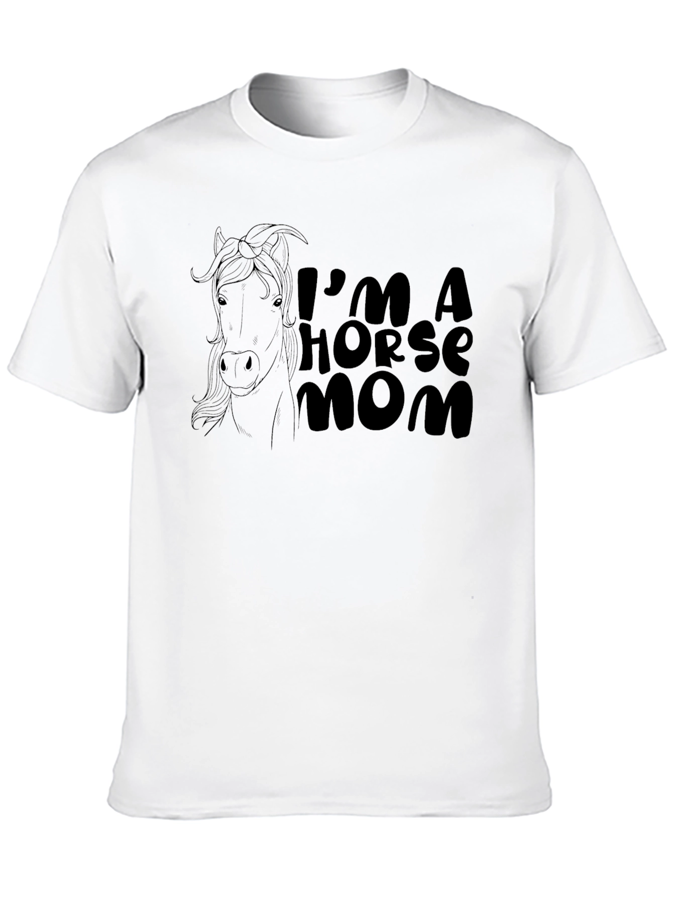 Im A Horse Mom T-Shirt