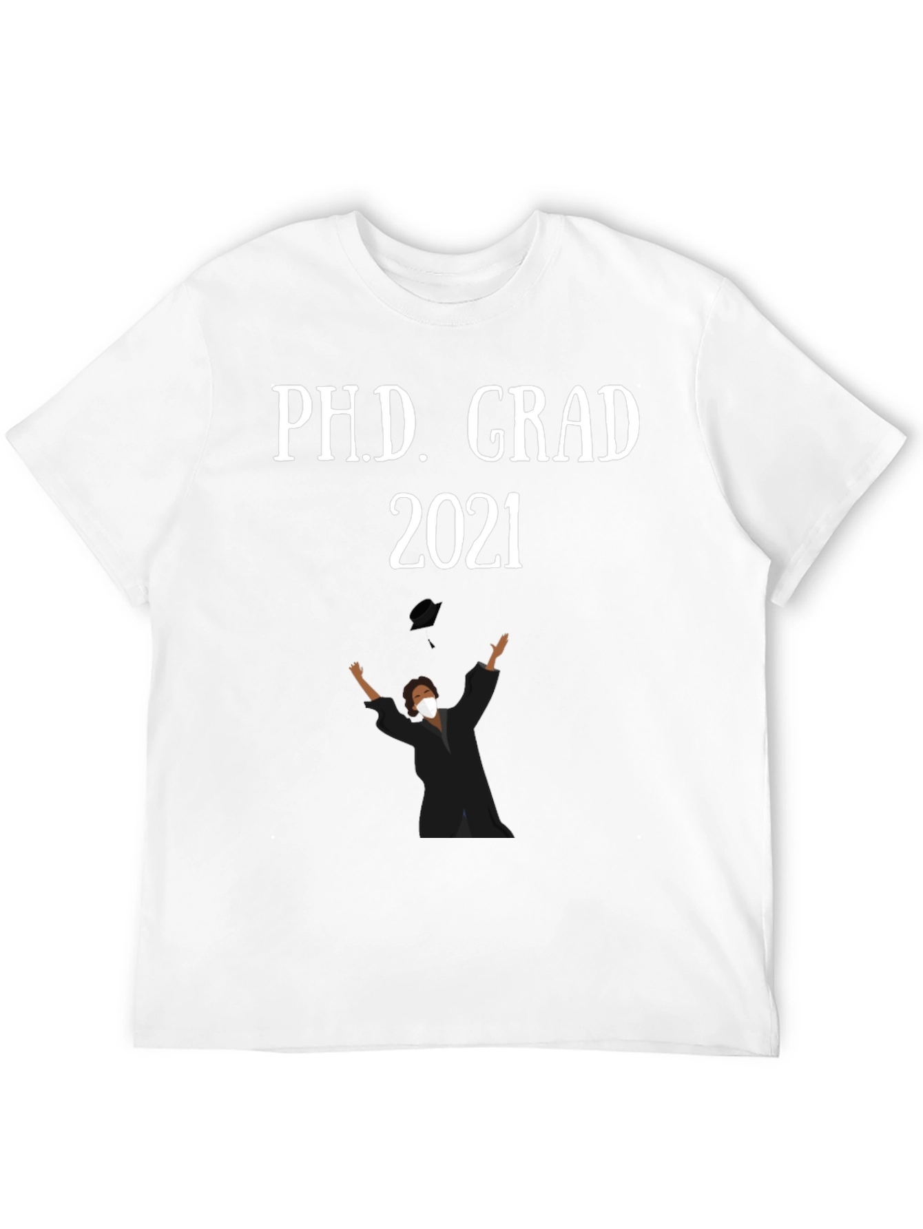 Ph.D. Grad 2021 T-Shirt - Graduation Gift