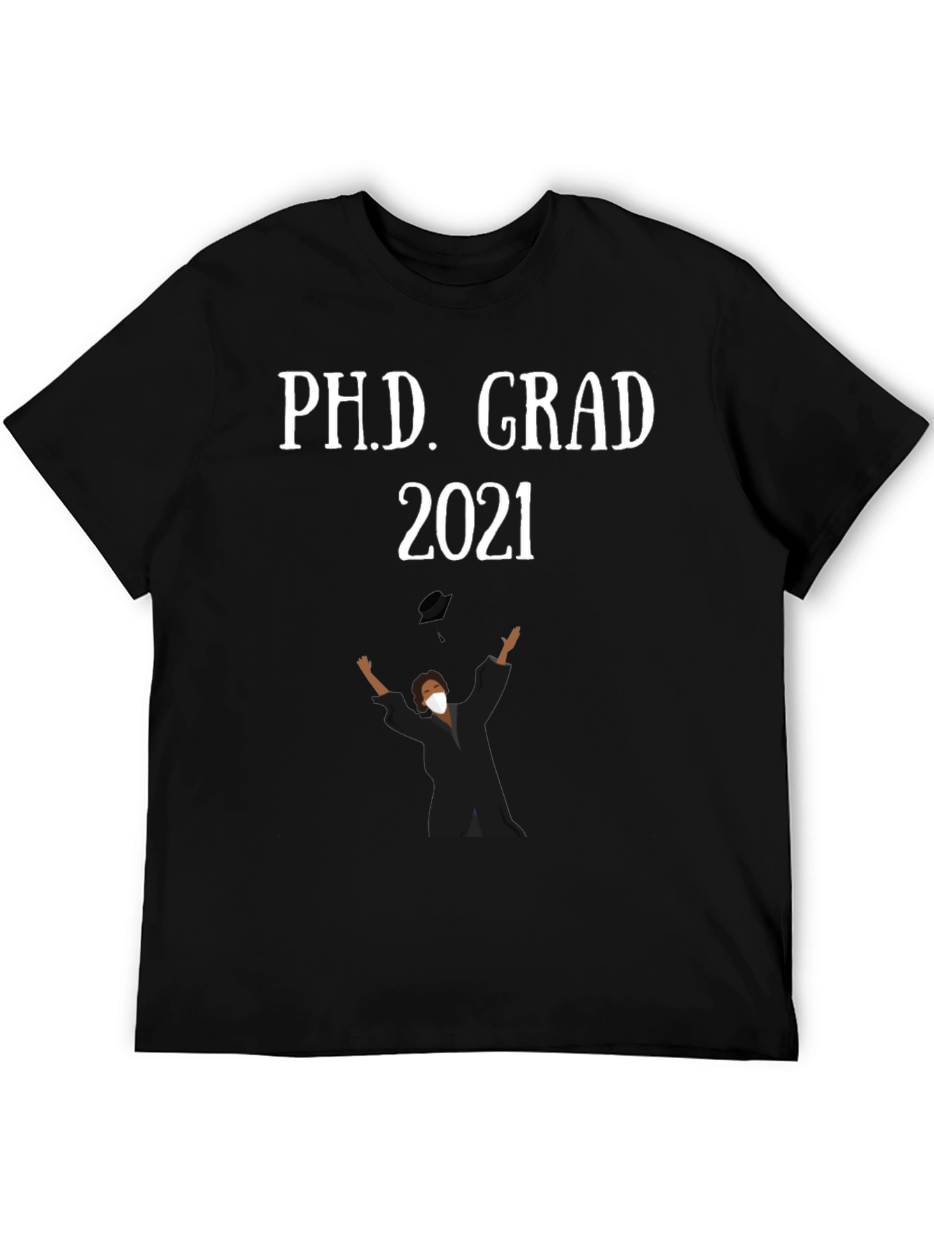 Ph.D. Grad 2021 T-Shirt - Graduation Gift
