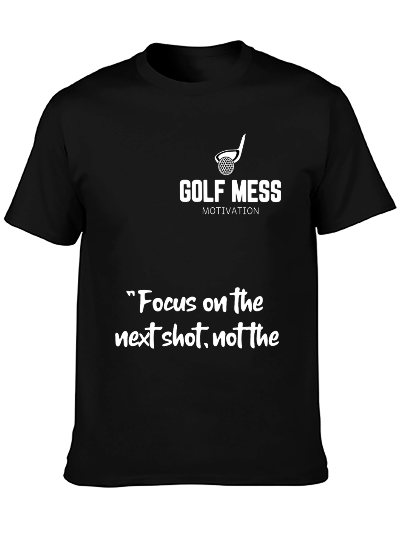 Golf Mess Motivation Graphic T-Shirt