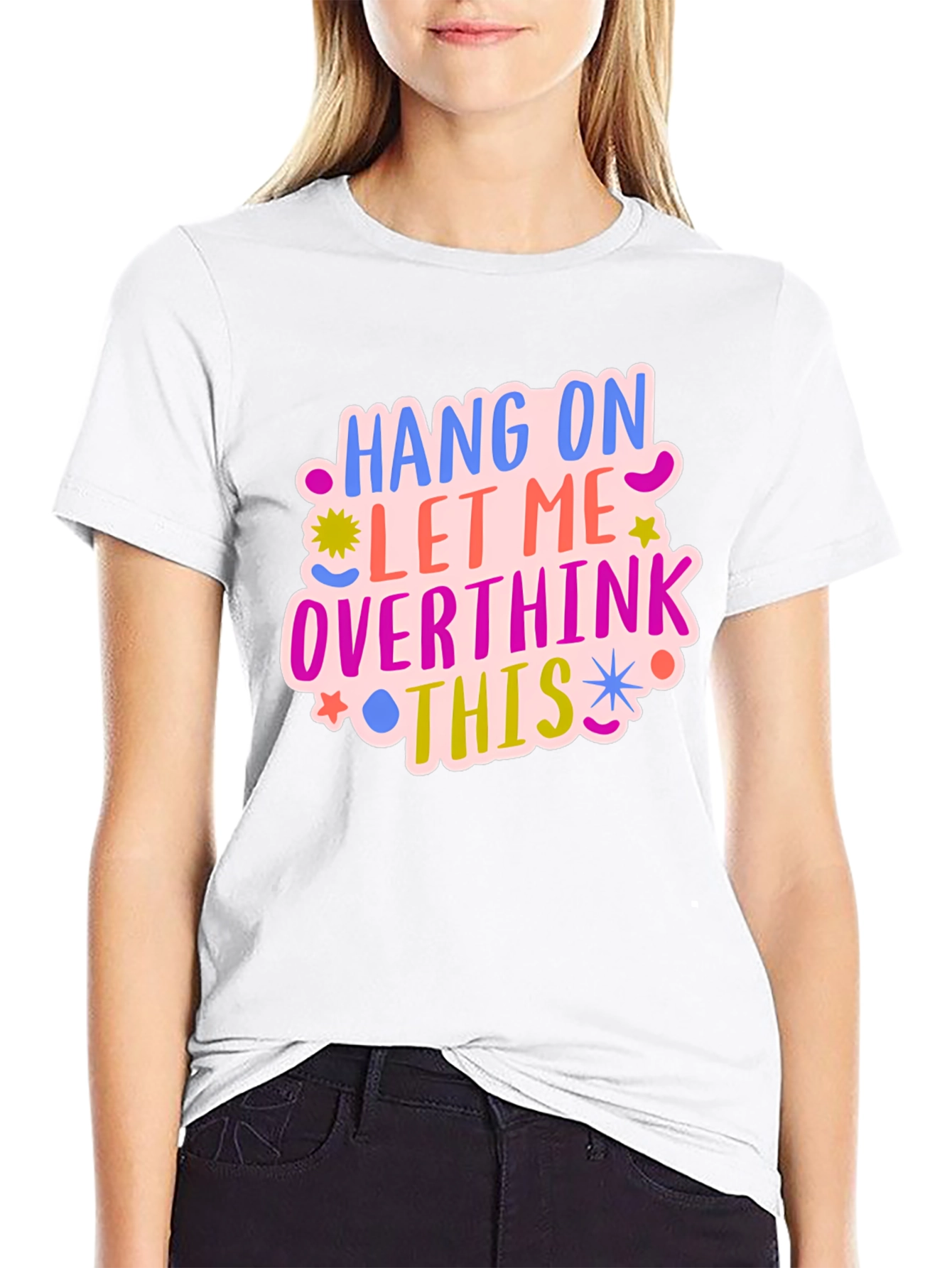 Hang On Let Me Overthink This Tee
