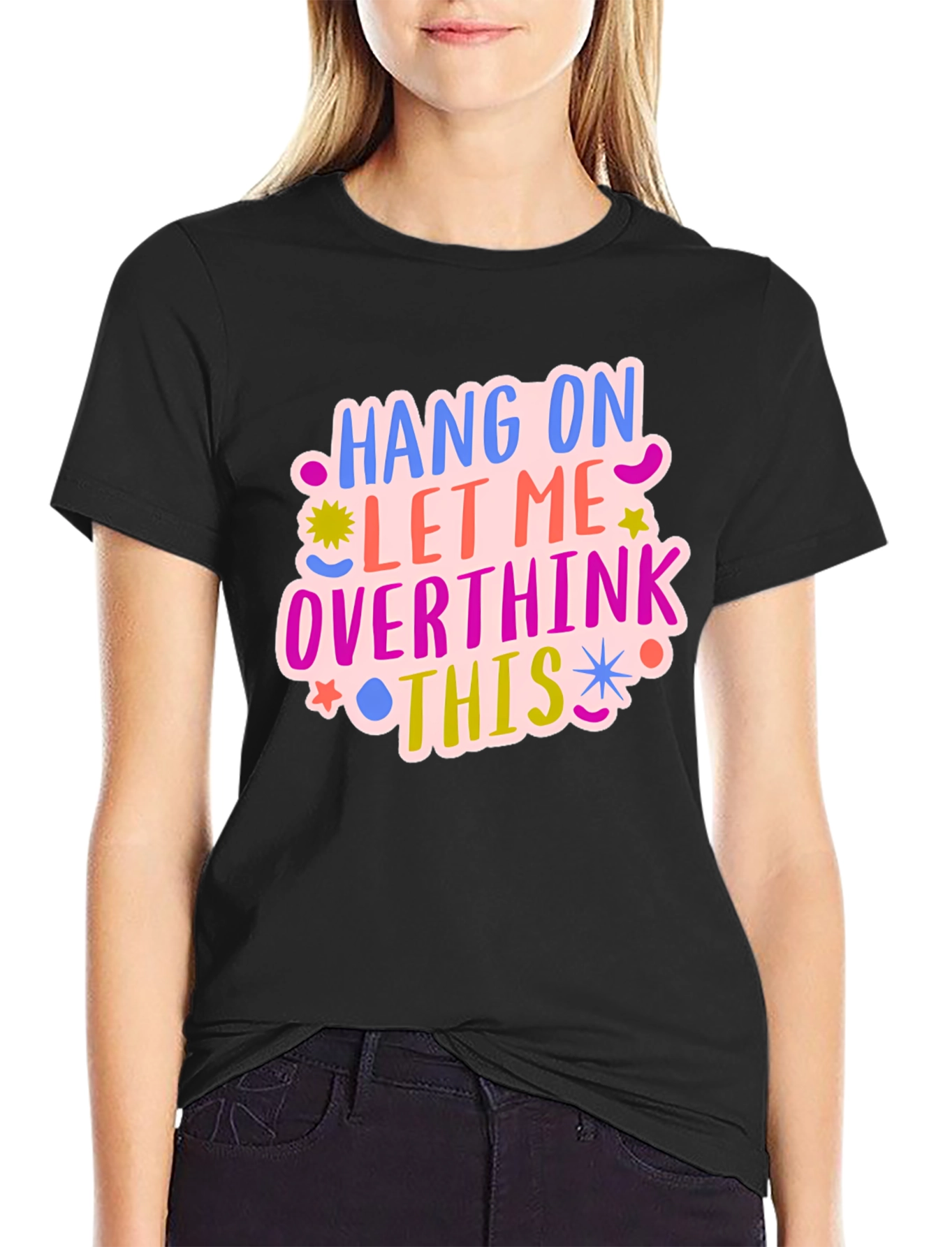 Hang On Let Me Overthink This Tee