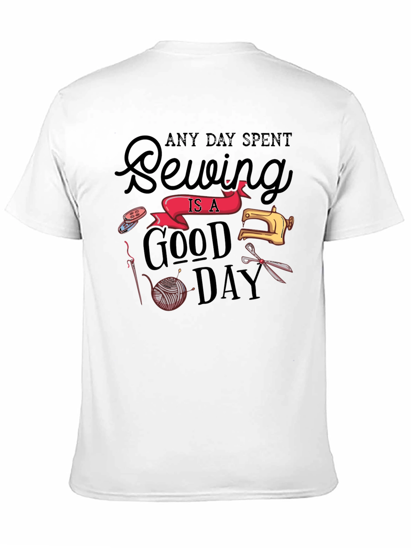 Sewing Is A Good Day Graphic T-Shirt