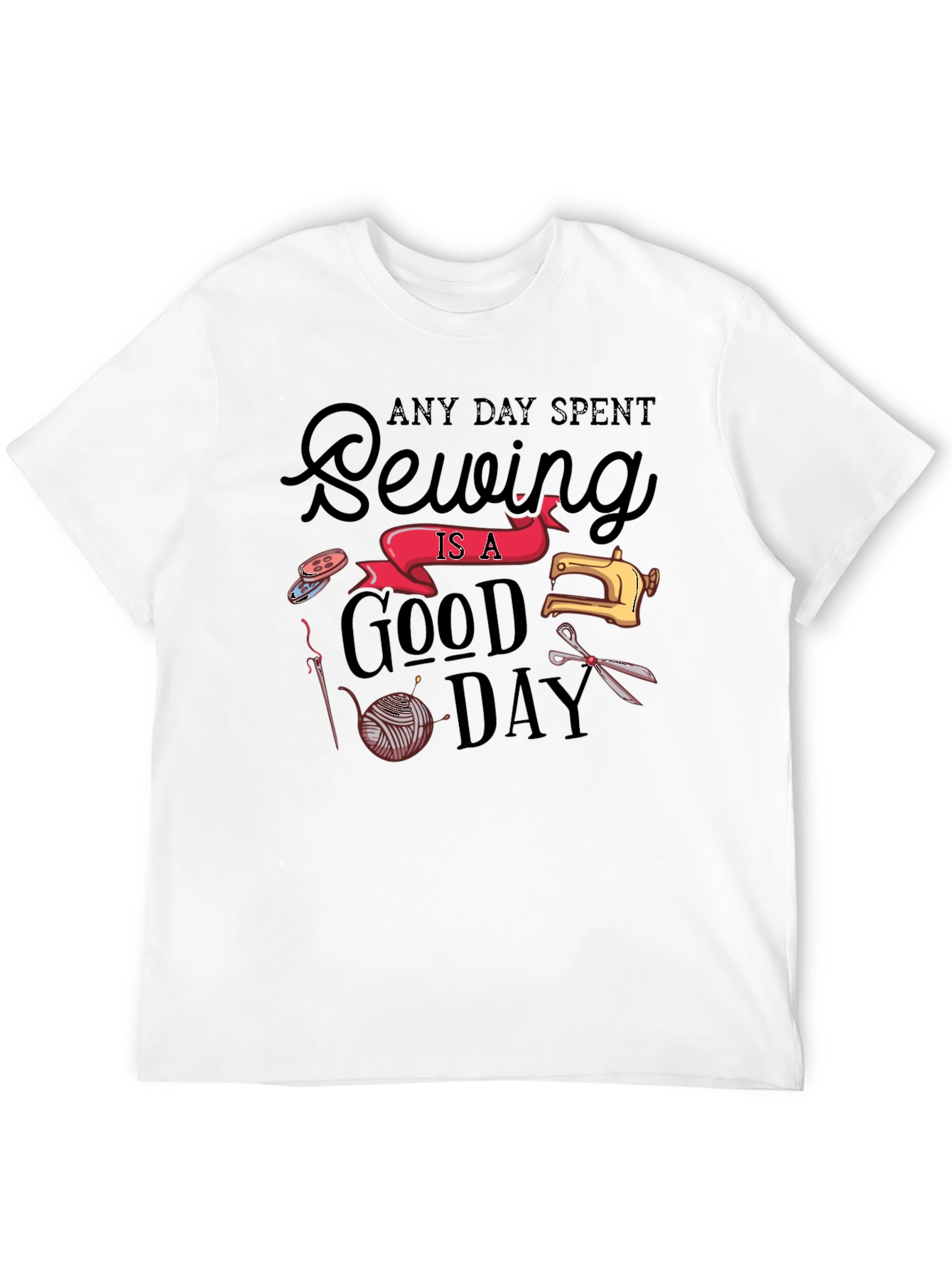 Sewing Is A Good Day Graphic T-Shirt