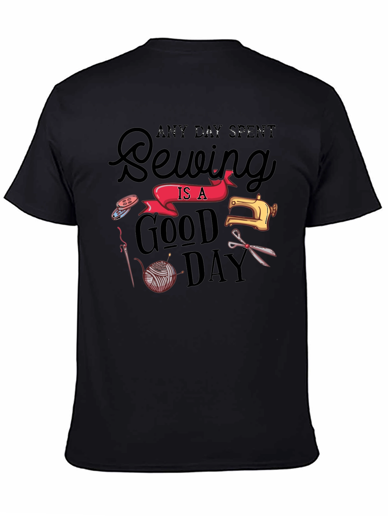 Sewing Is A Good Day Graphic T-Shirt