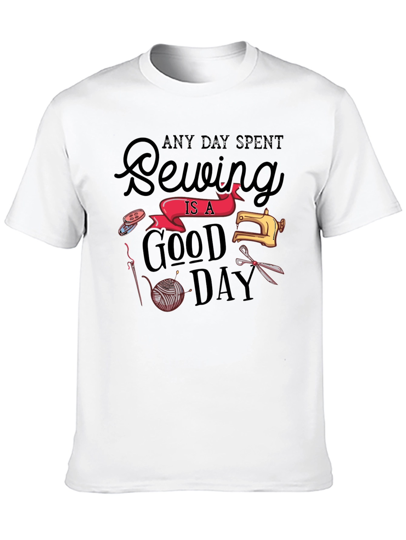 Sewing Is A Good Day Graphic T-Shirt