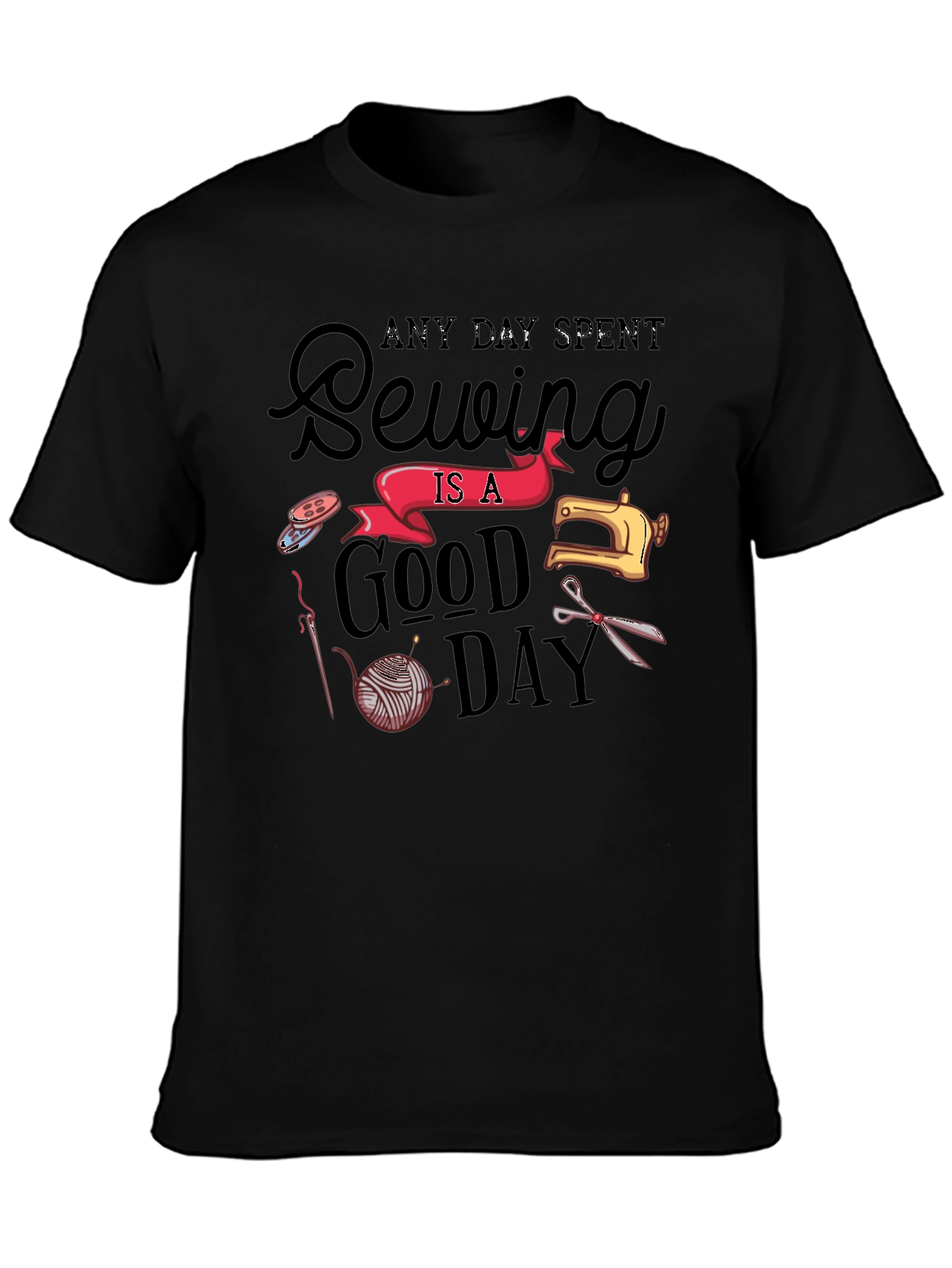 Sewing Is A Good Day Graphic T-Shirt