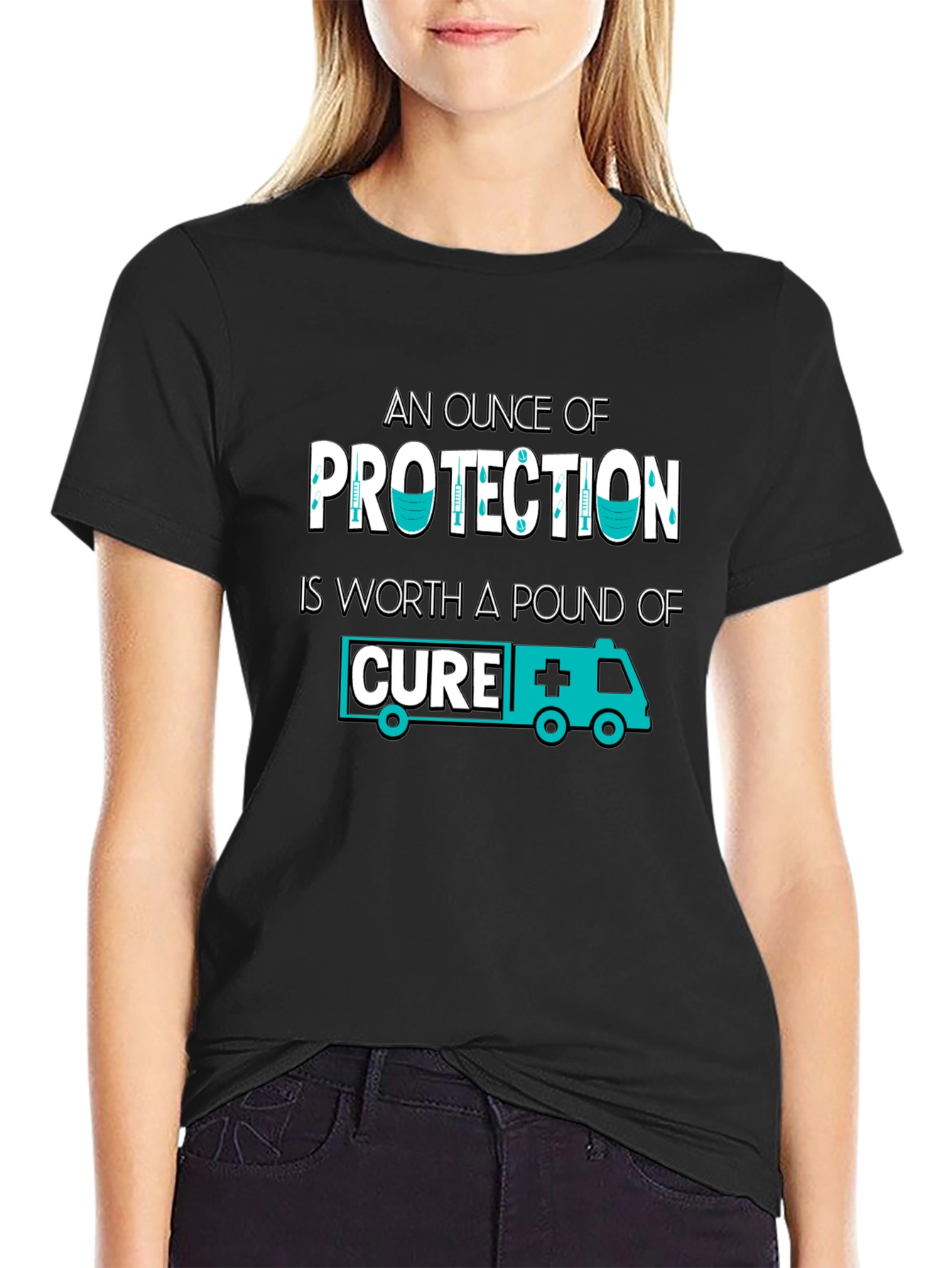 Protection is Worth a Pound of Cure T-Shirt