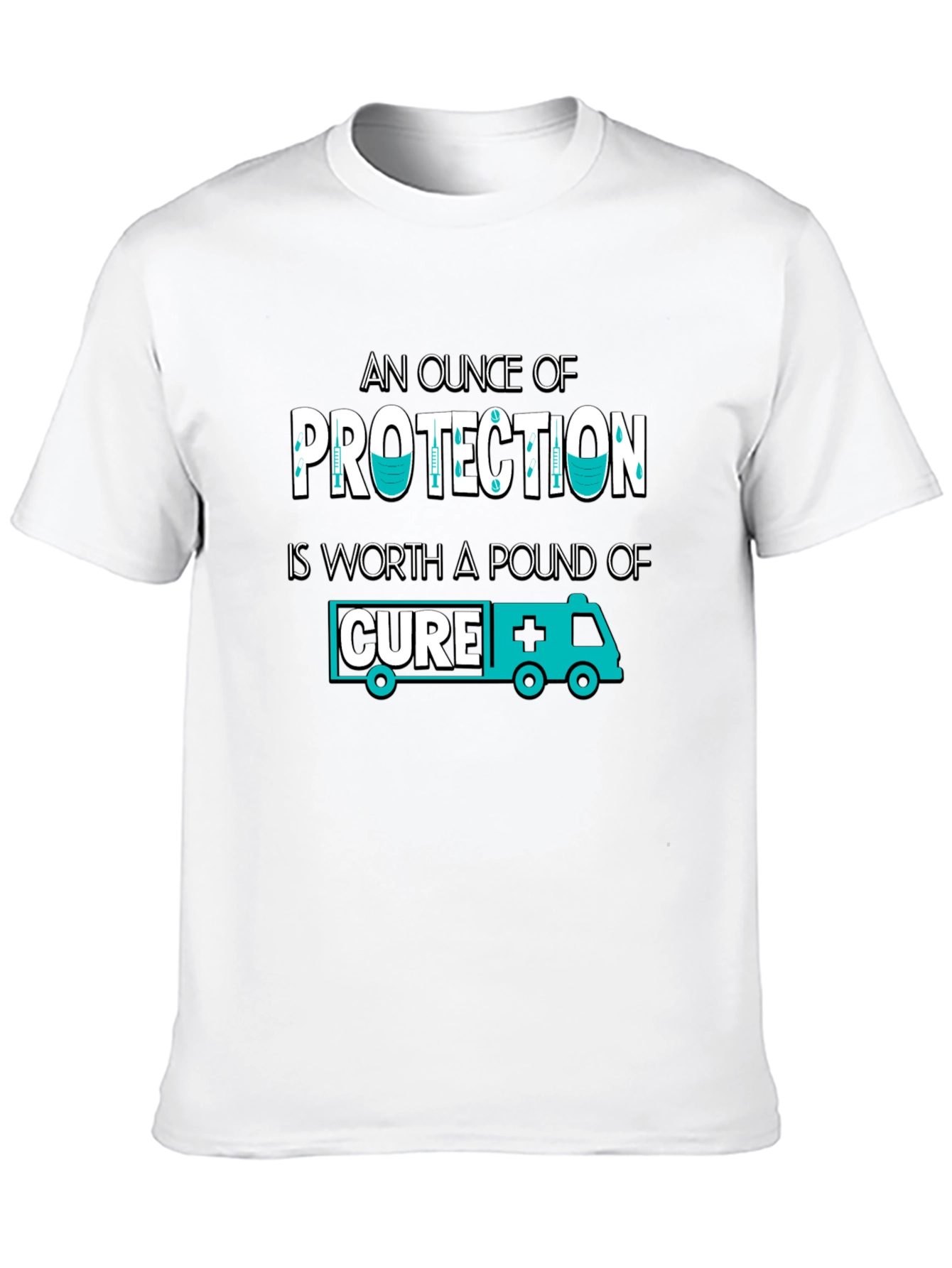 Protection is Worth a Pound of Cure T-Shirt
