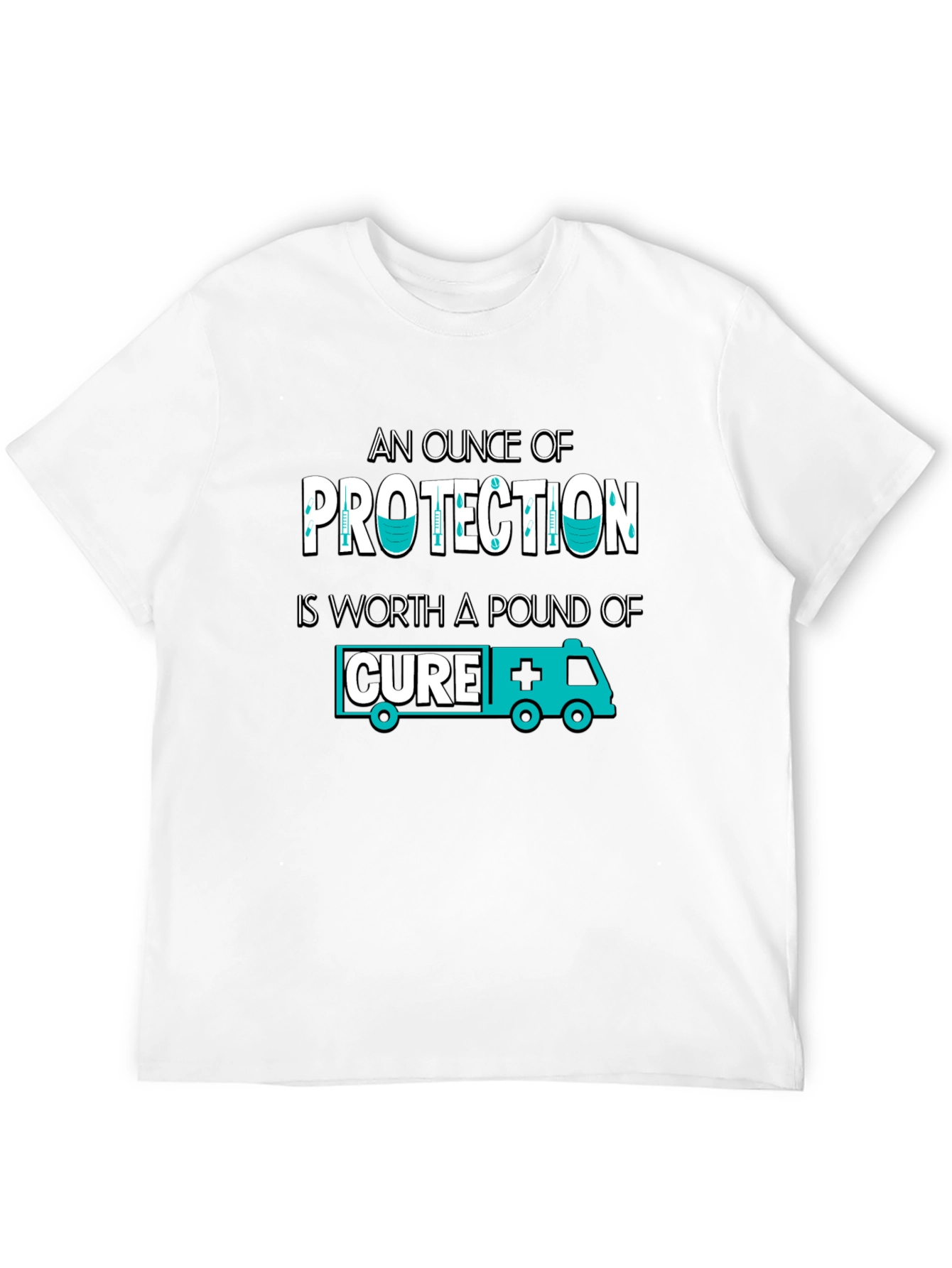 Protection is Worth a Pound of Cure T-Shirt