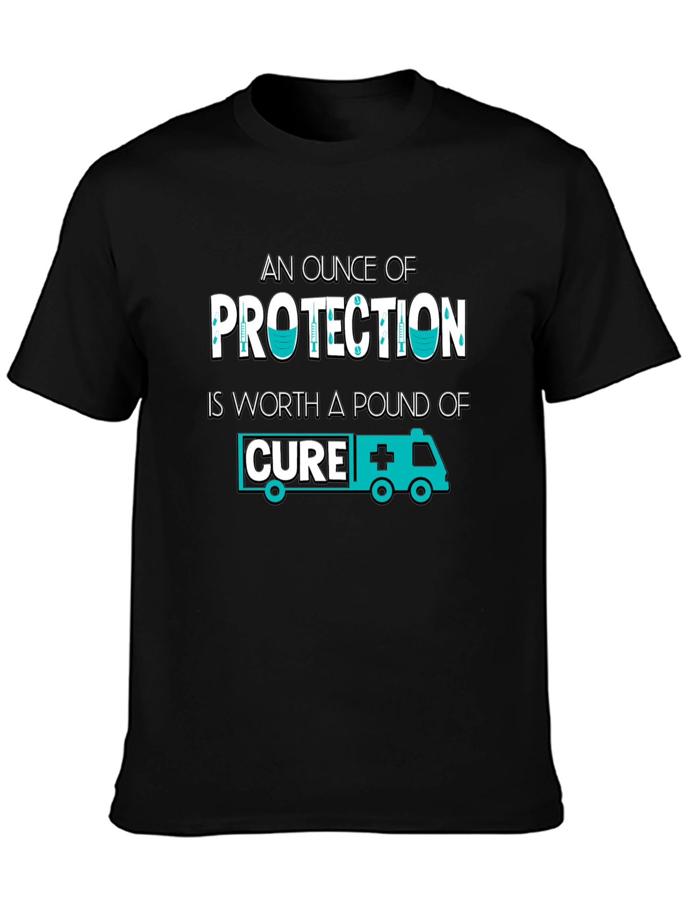 Protection is Worth a Pound of Cure T-Shirt