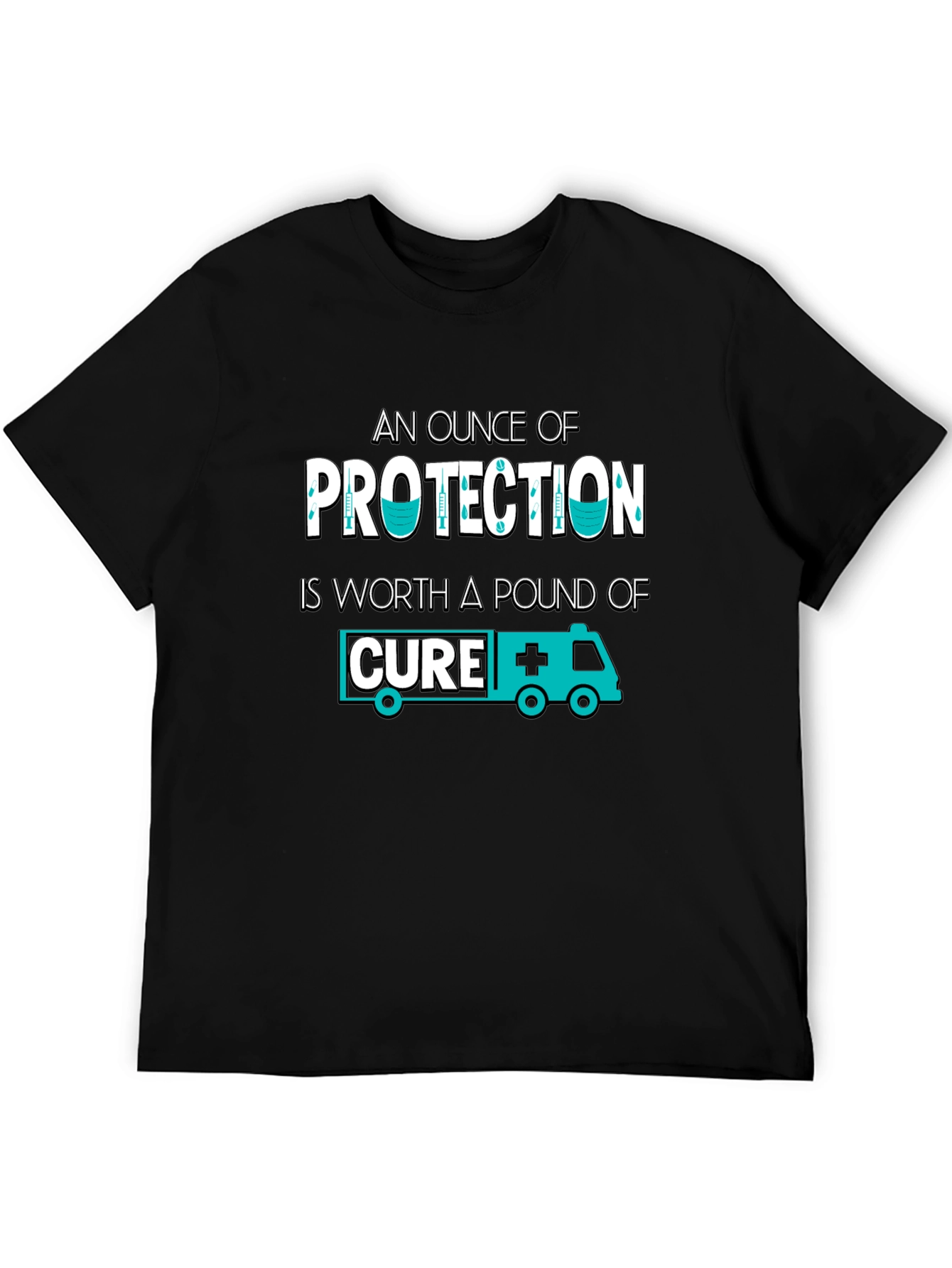 Protection is Worth a Pound of Cure T-Shirt