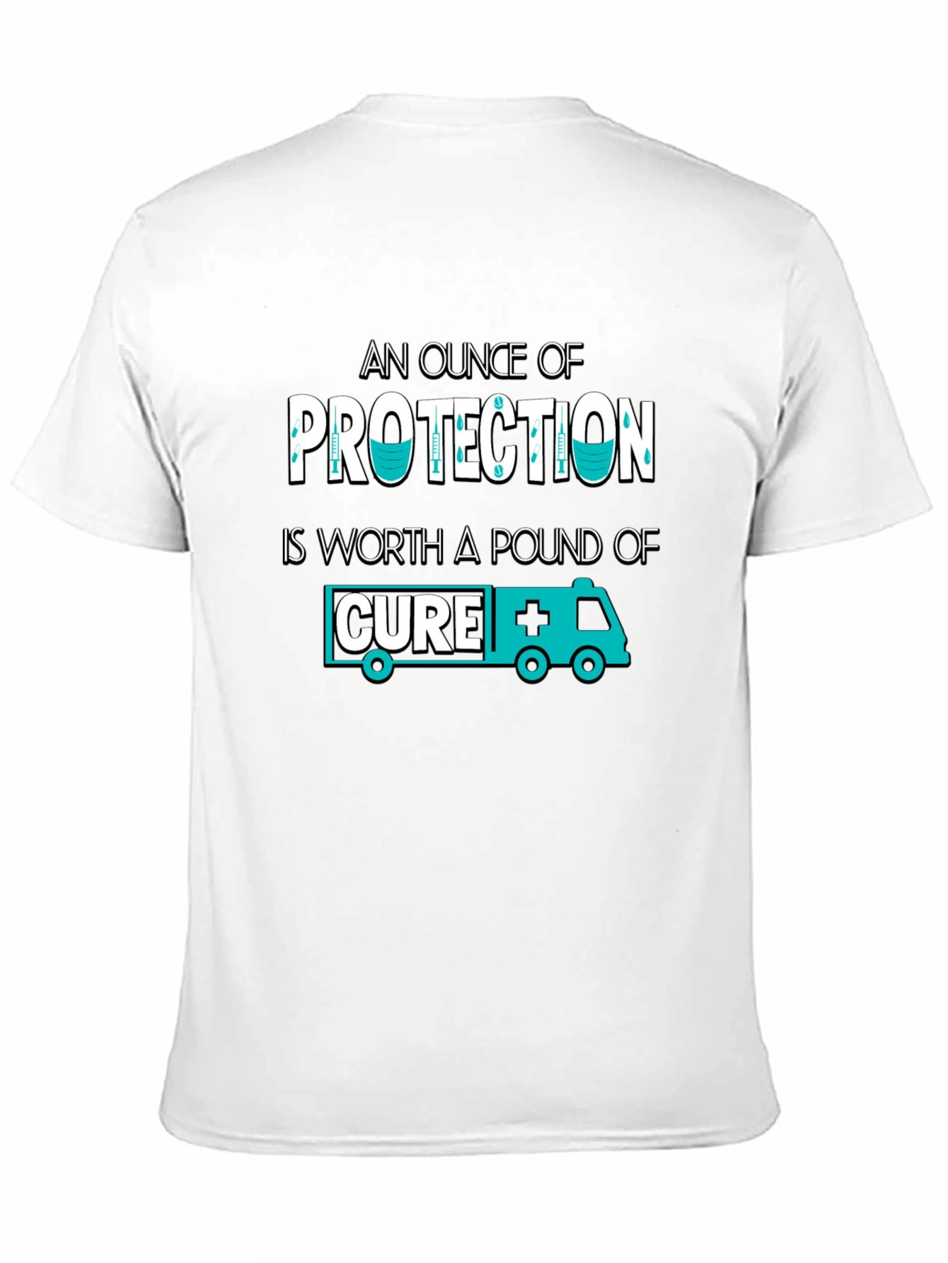 Protection is Worth a Pound of Cure T-Shirt