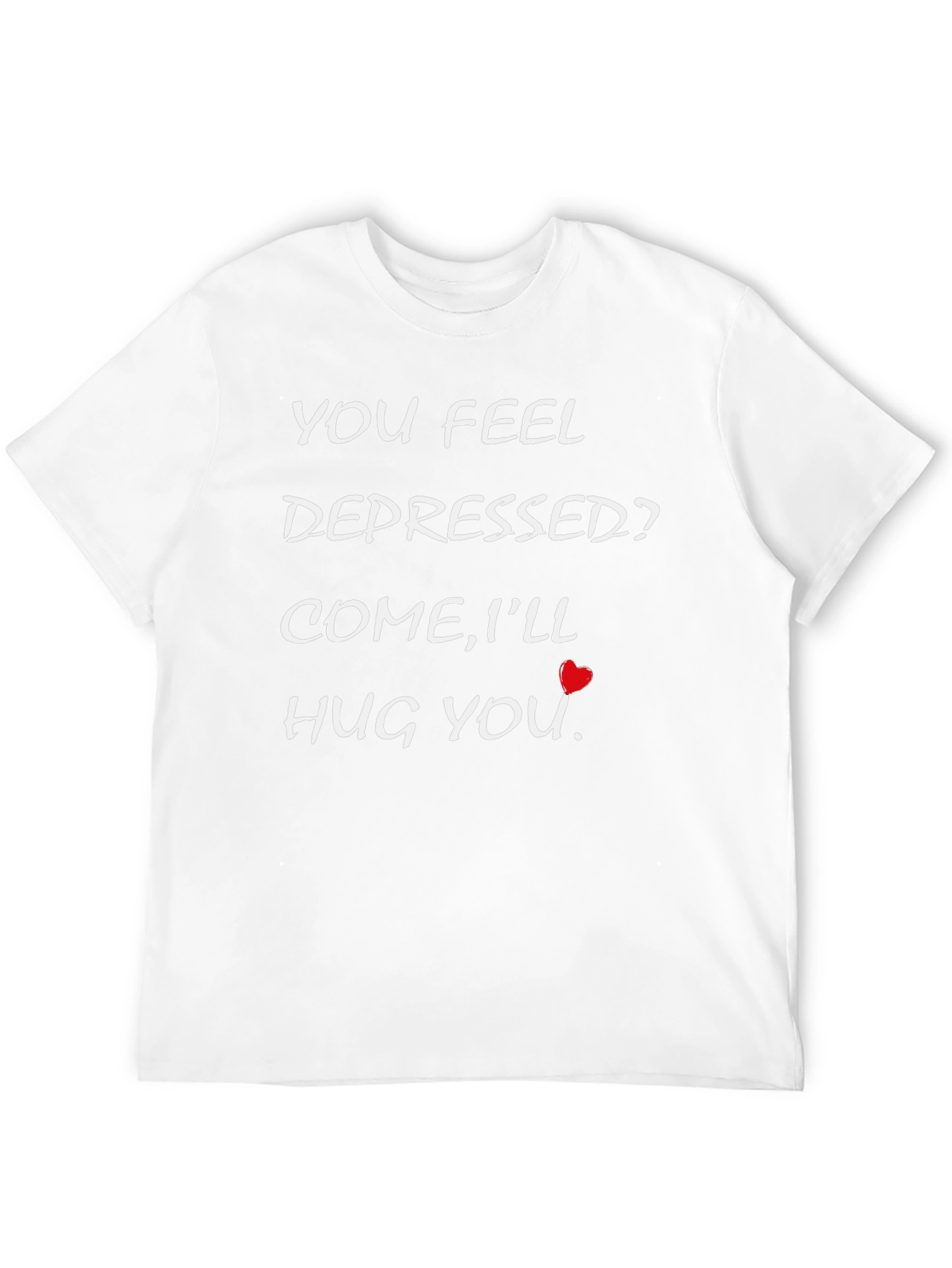 Depression Support T-Shirt - Come Ill Hug You