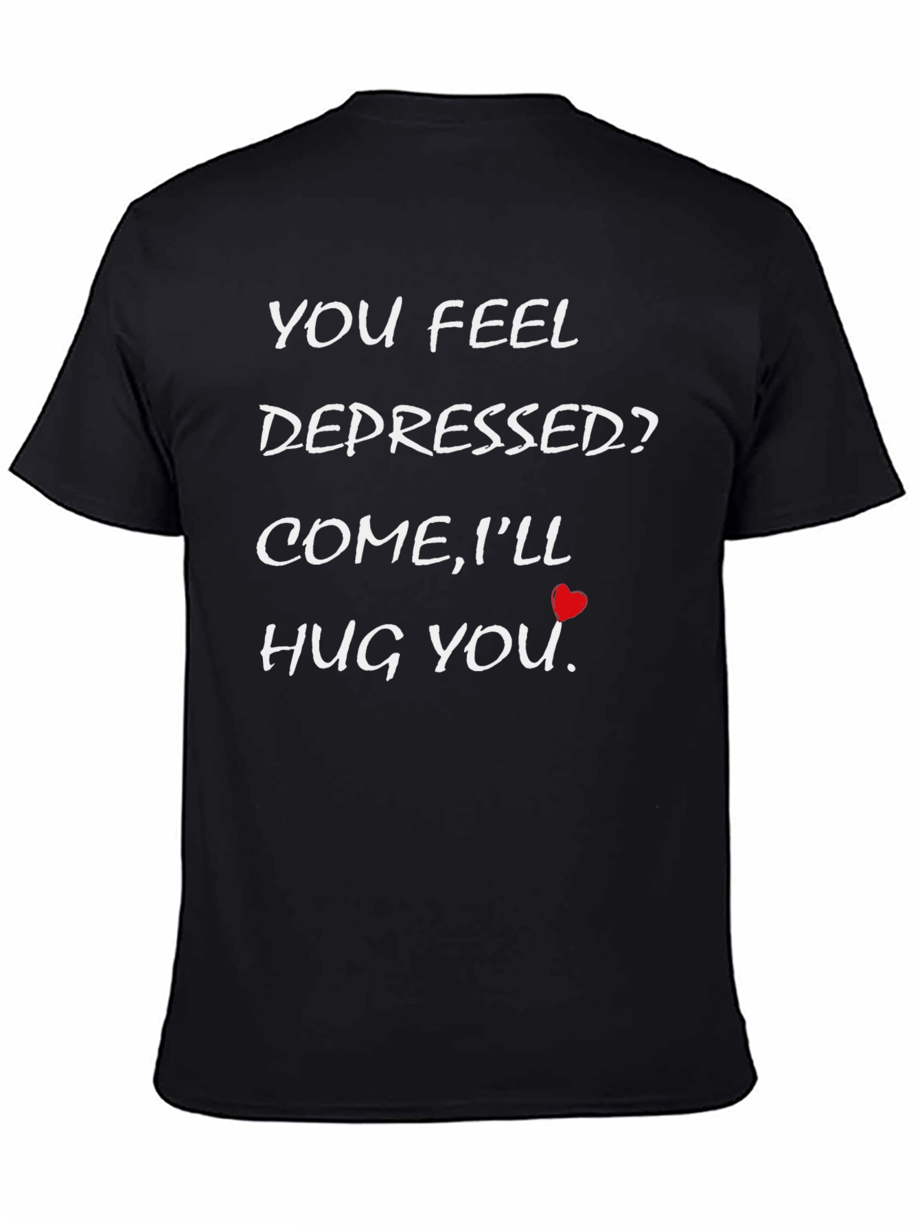 Depression Support T-Shirt - Come Ill Hug You