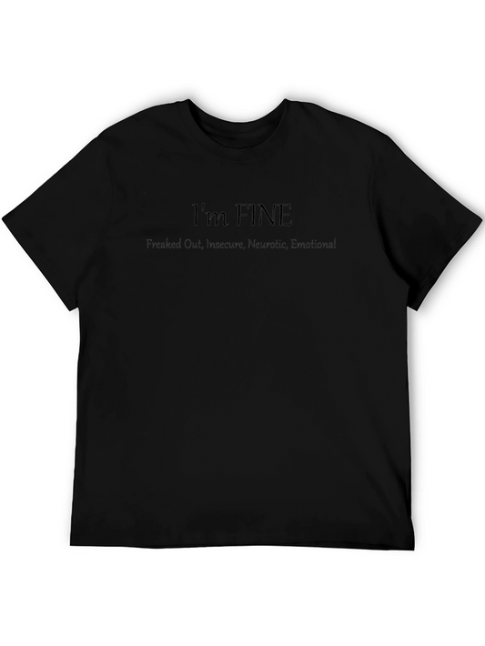 Im FINE T-Shirt - Funny Graphic Tee