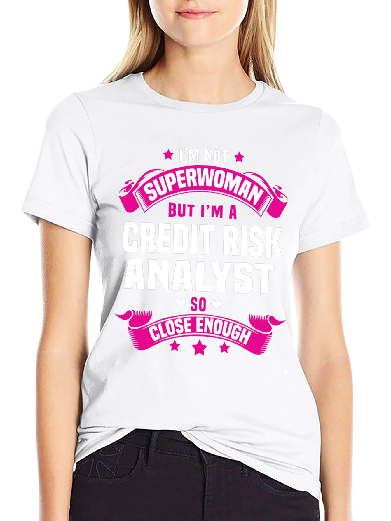 Credit Risk Analyst T-Shirt - Superwoman Close Enough