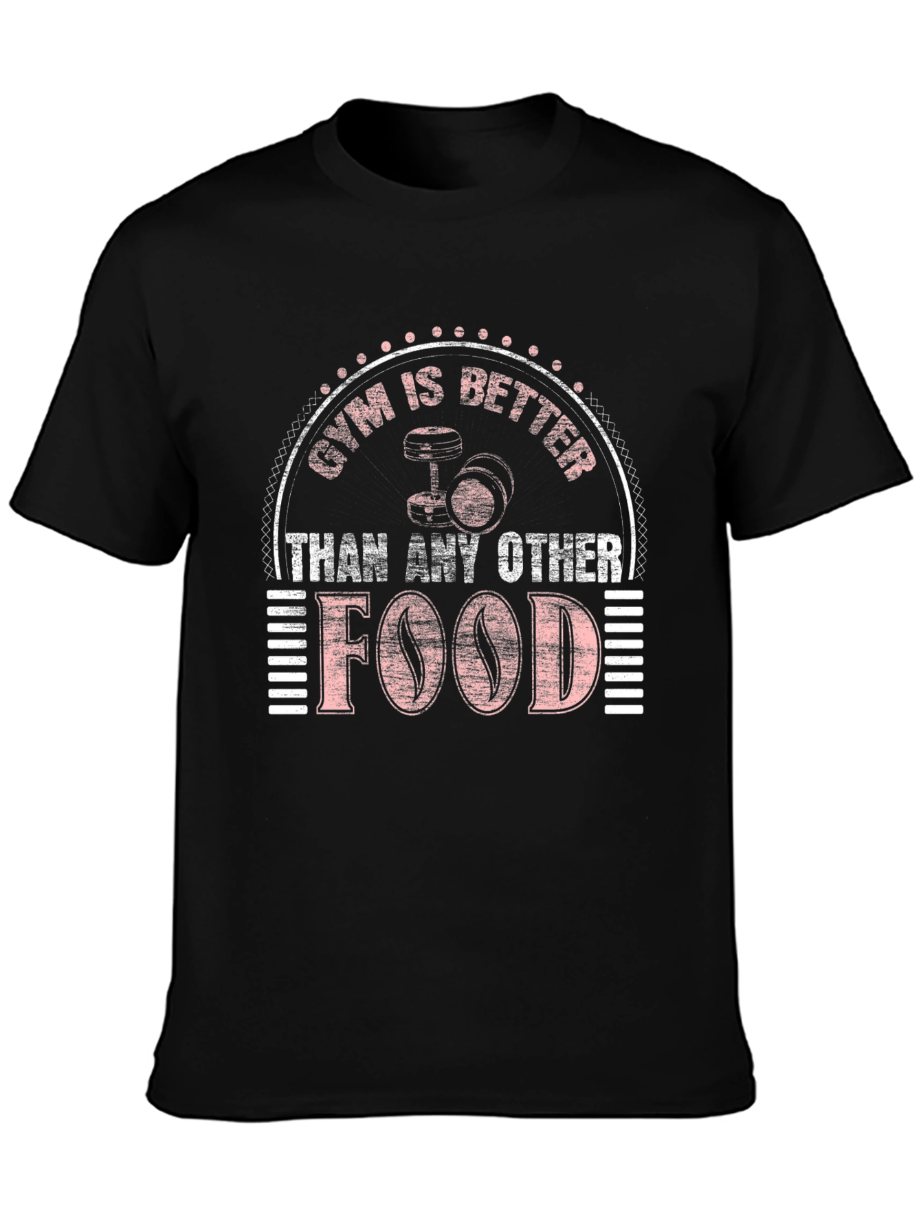 Gym is Better Than Food T-Shirt