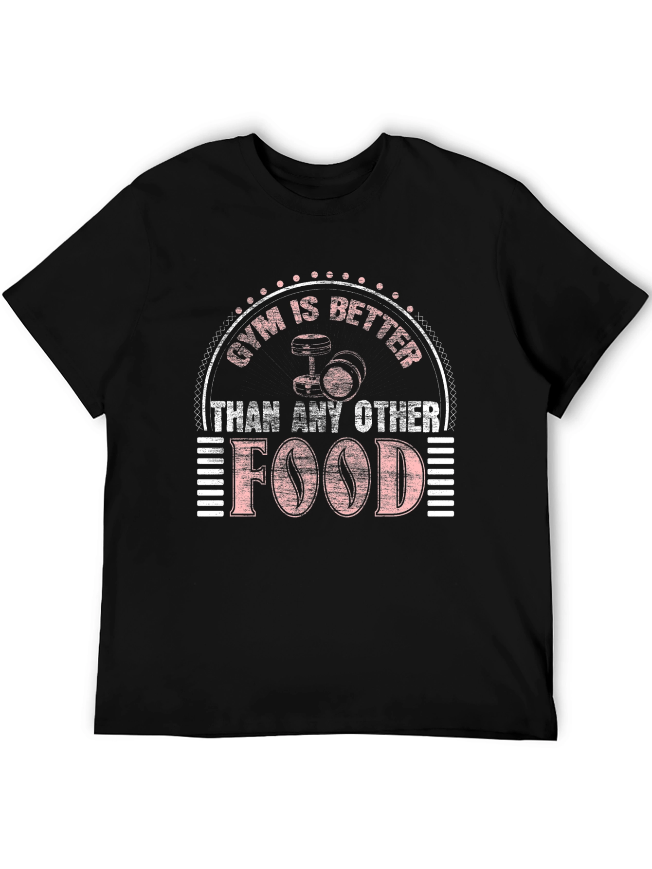 Gym is Better Than Food T-Shirt