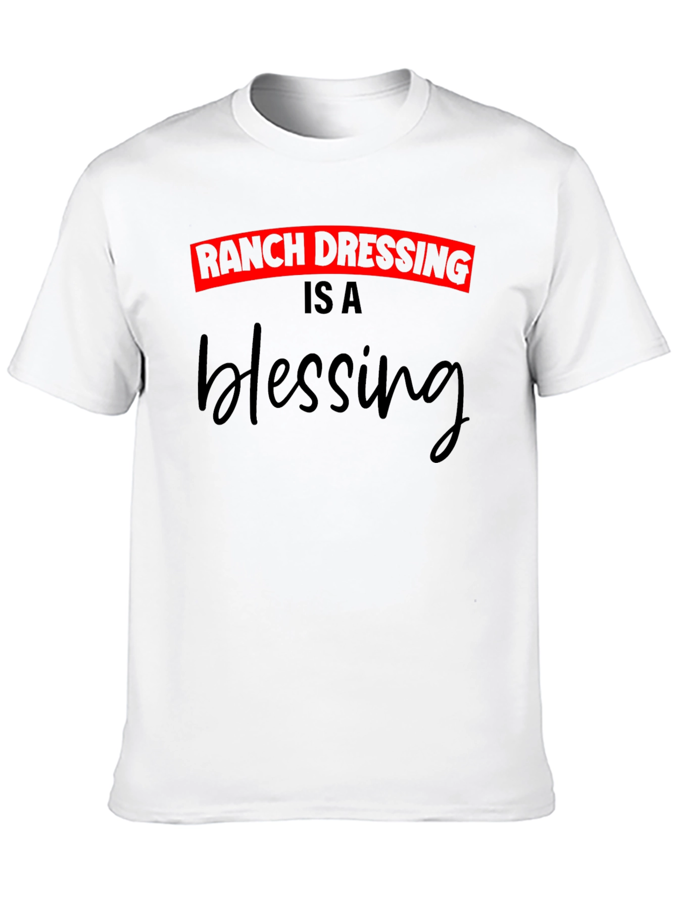 Ranch Dressing is a Blessing Graphic Tee