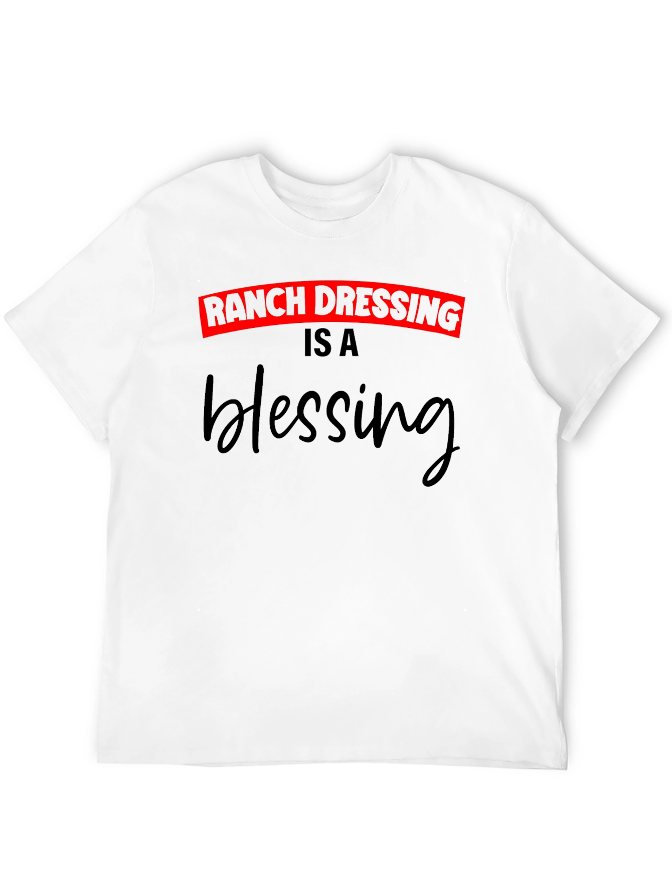 Ranch Dressing is a Blessing Graphic Tee