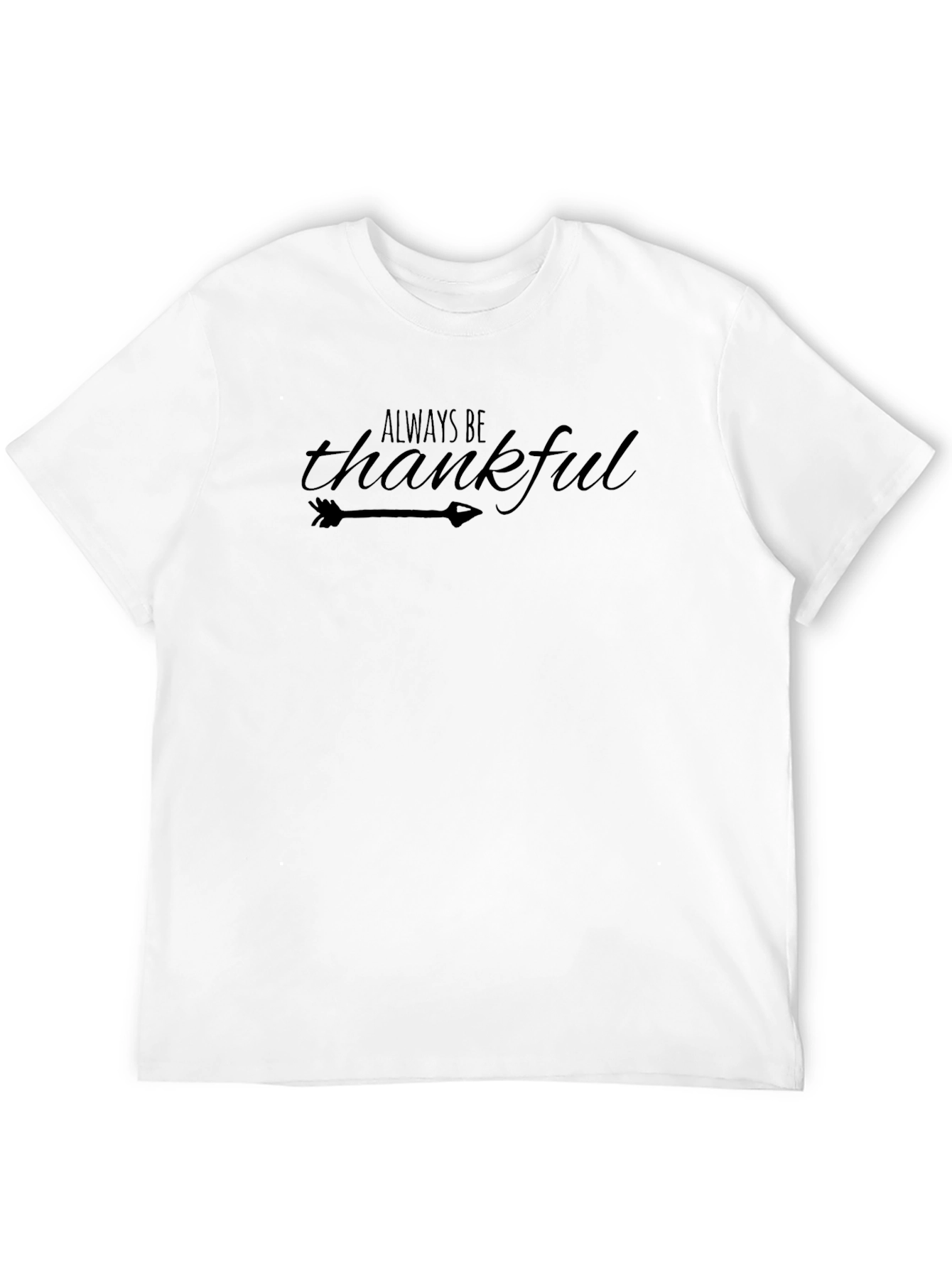 Always Be Thankful Graphic T-Shirt