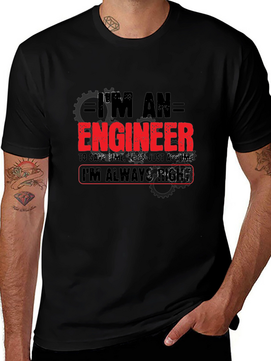 Im An Engineer T-Shirt - Always Right Humor Tee