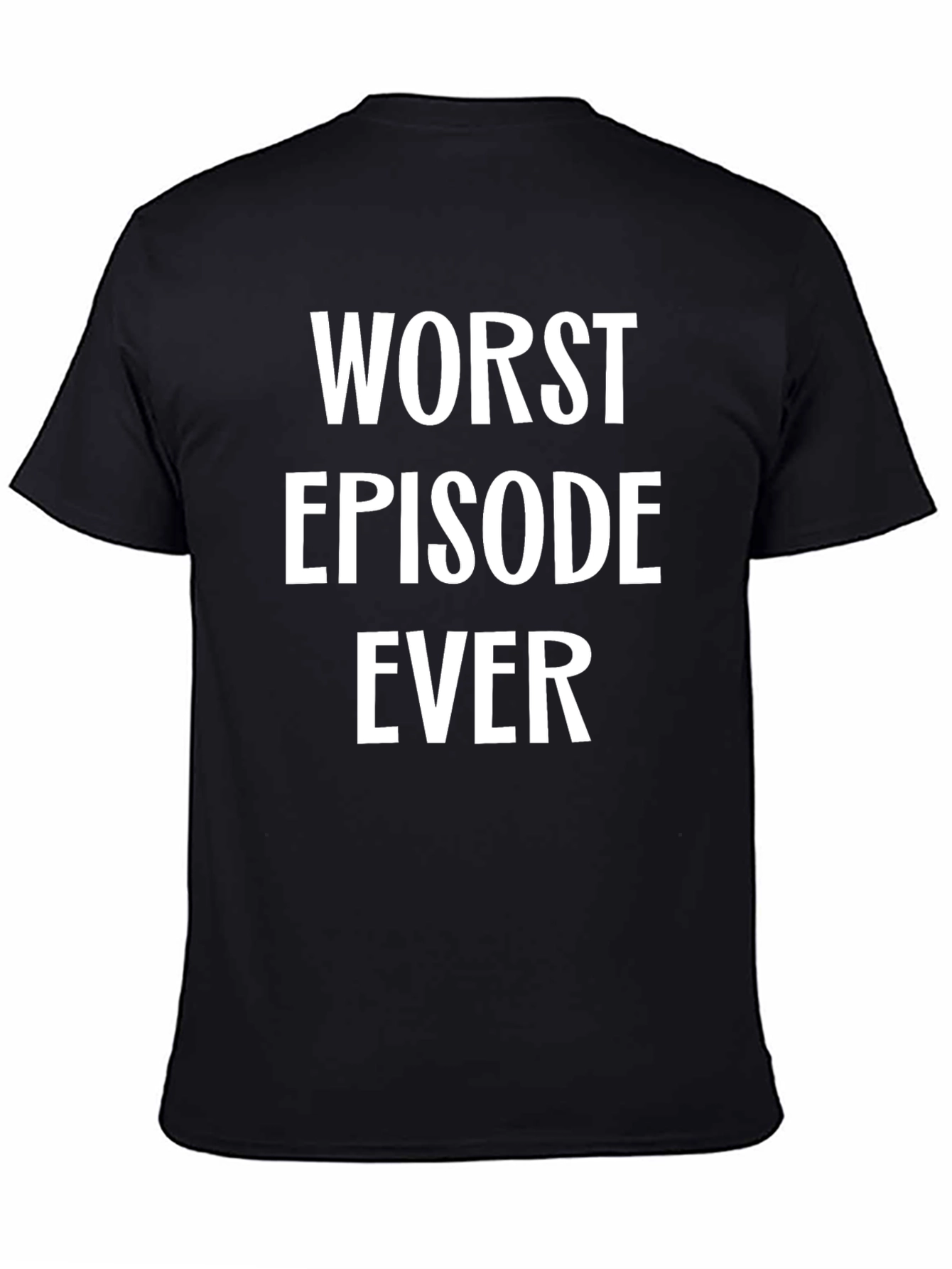 Worst Episode Ever Graphic Tee
