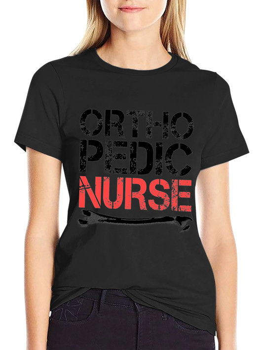 Orthopedic Nurse T-Shirt - Gift for Nurses