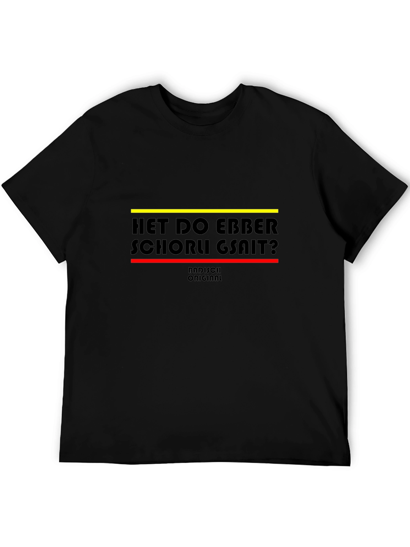 Het Do Ebber Schorle Gsait? T-Shirt
